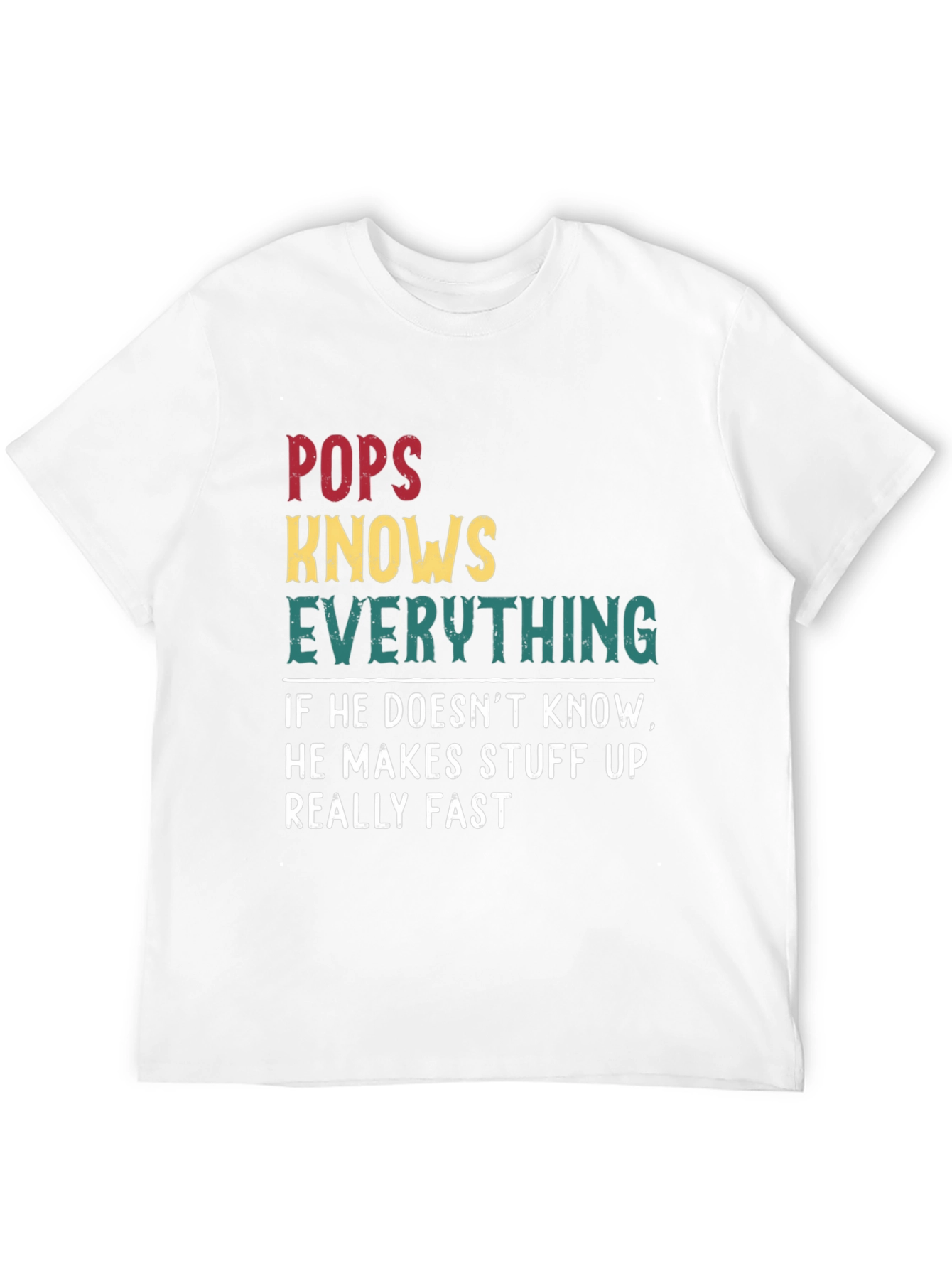 Pops Knows Everything Graphic T-Shirt Dad Humor