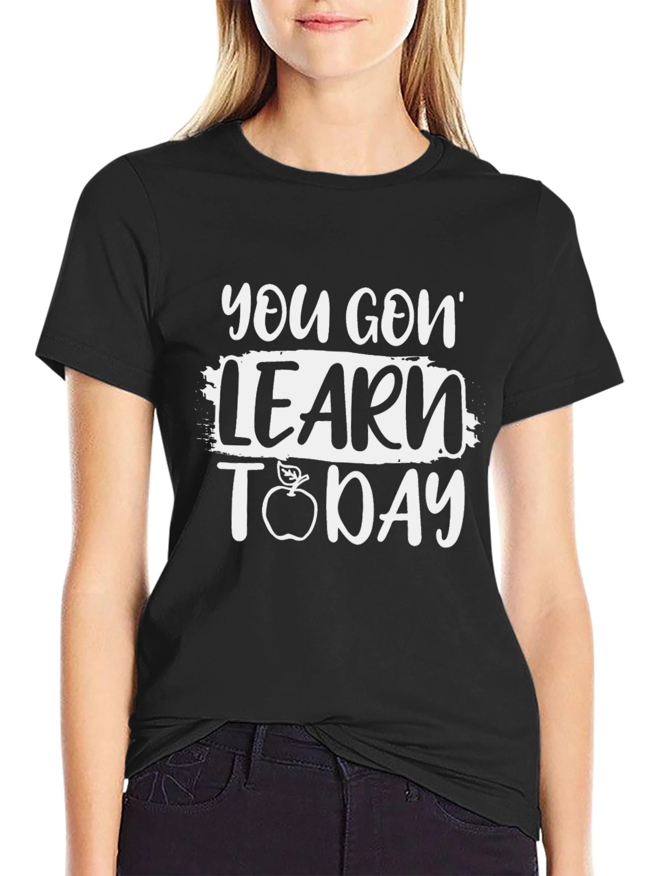 You Gon Learn Today Black T-Shirt