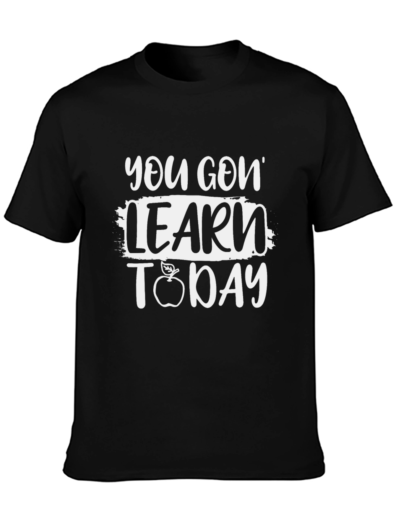 You Gon Learn Today Black T-Shirt