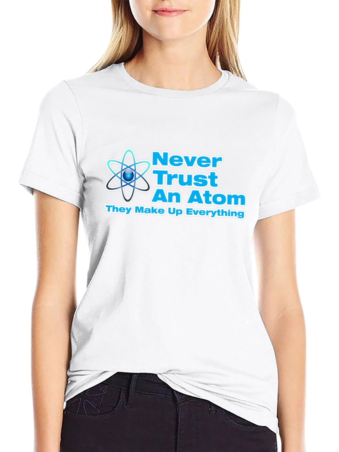 Never Trust An Atom Graphic T-Shirt