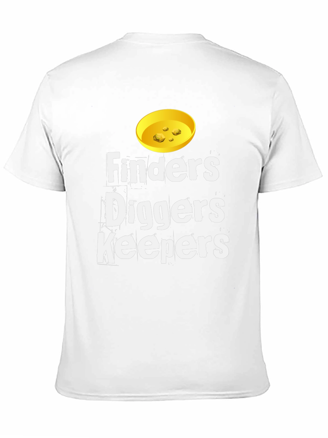 Finders Diggers Keepers T-Shirt - Gold Prospecting Tee