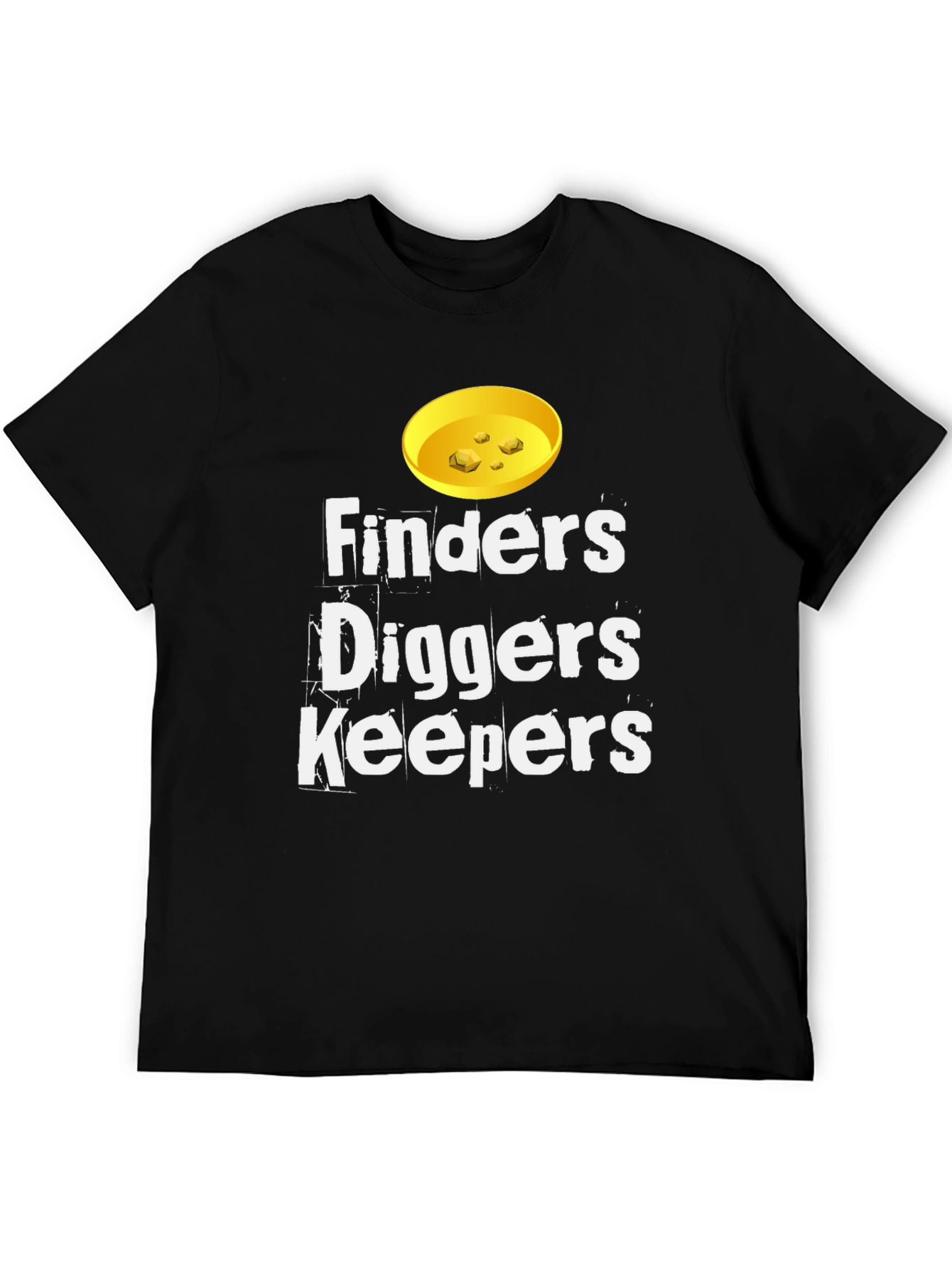 Finders Diggers Keepers T-Shirt - Gold Prospecting Tee
