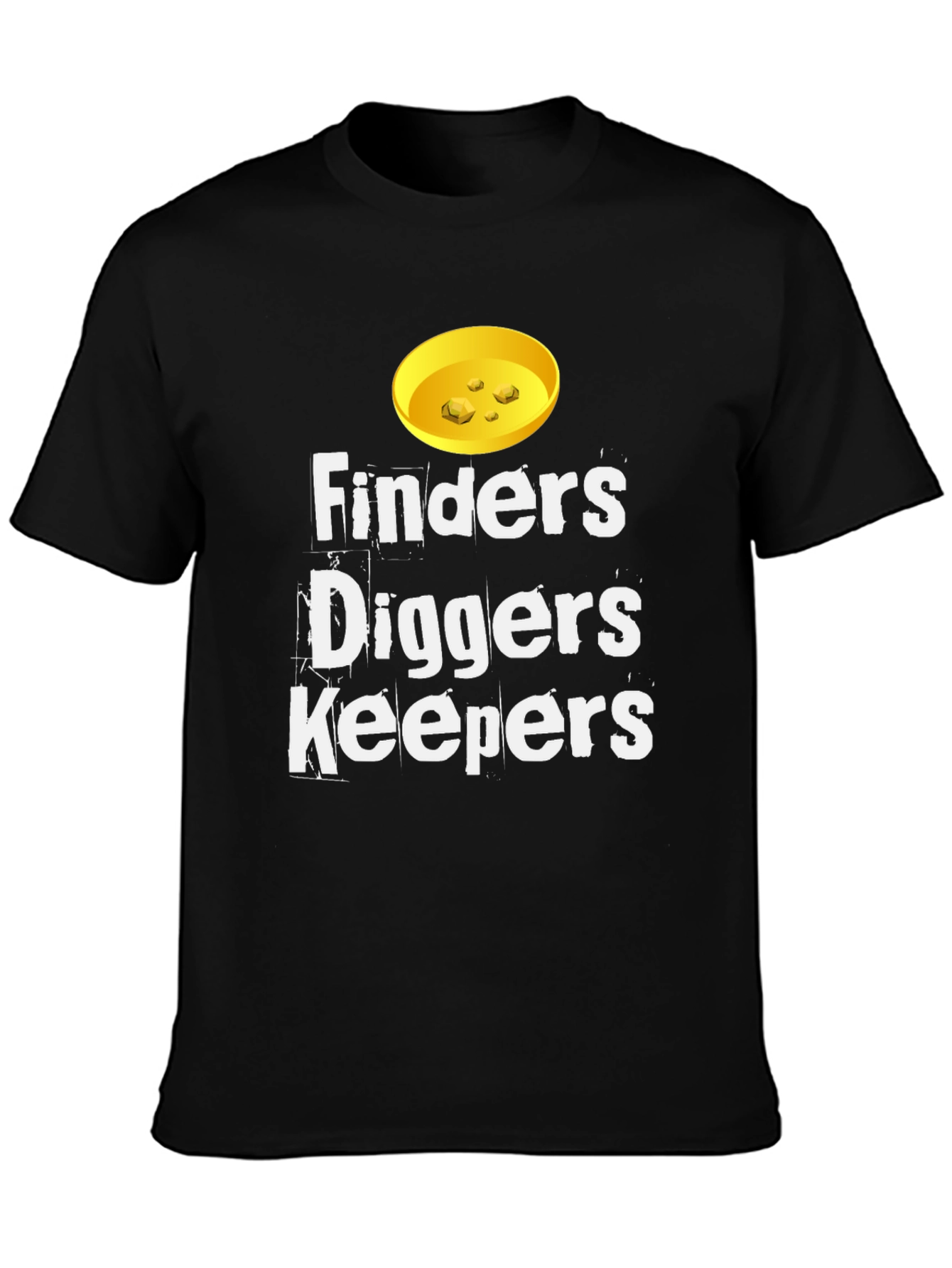 Finders Diggers Keepers T-Shirt - Gold Prospecting Tee