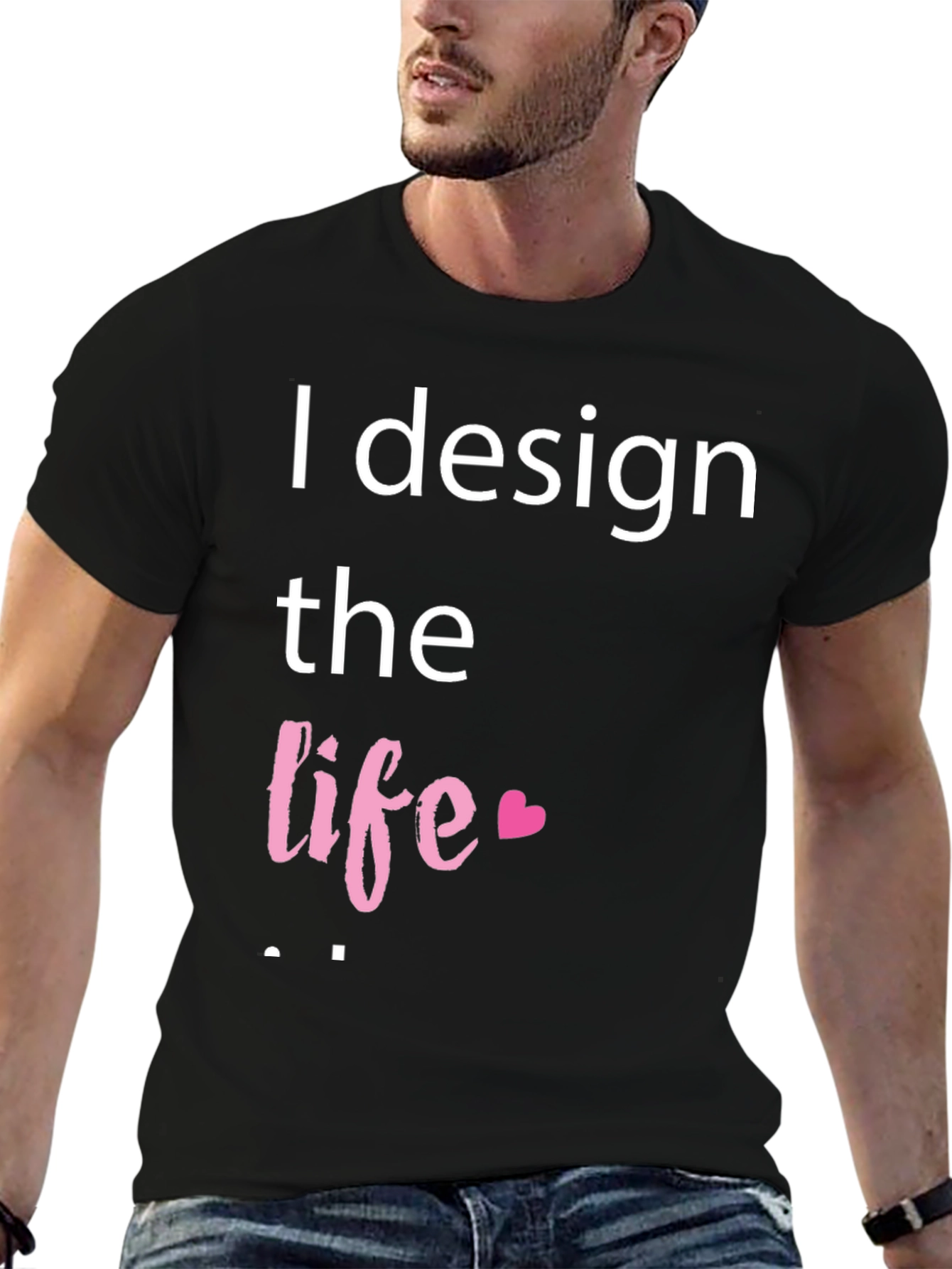 I Design the Life Graphic Tee