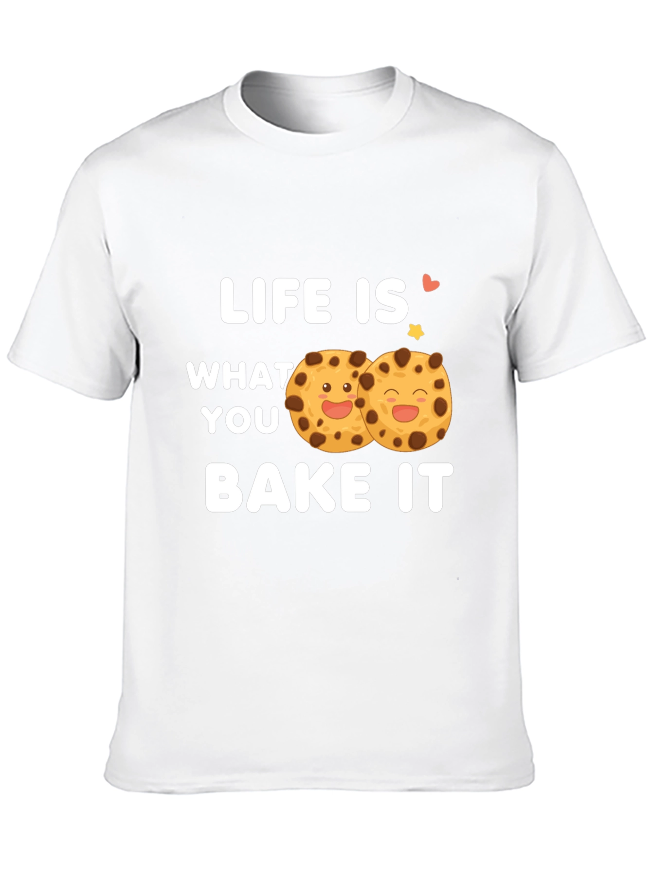Life Is What You Bake It - Graphic T-Shirt