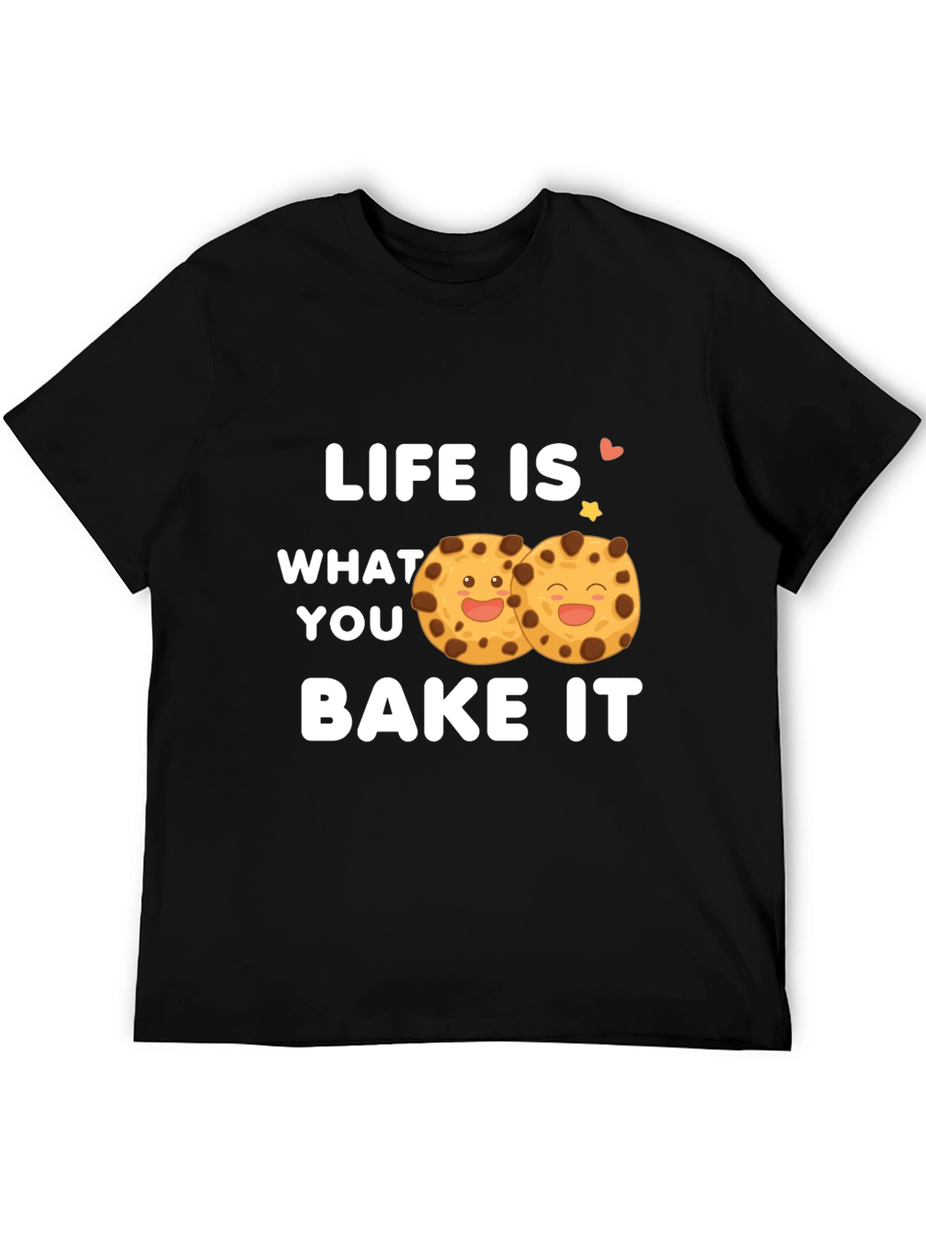 Life Is What You Bake It - Graphic T-Shirt