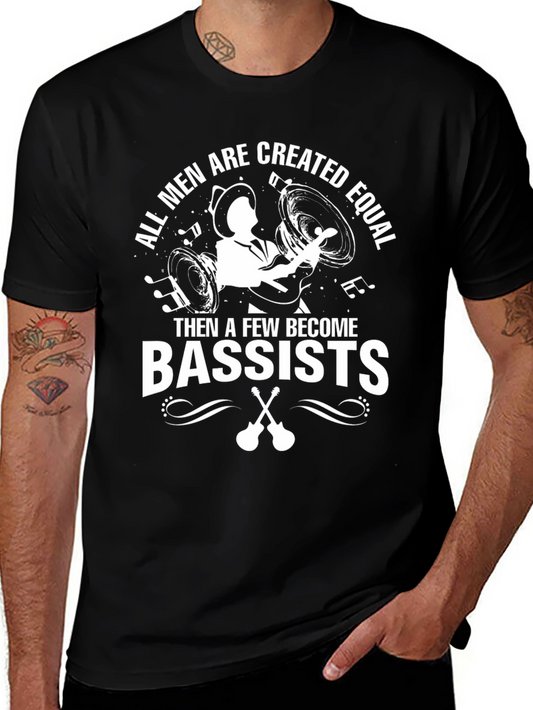 Bassist T-Shirt: All Men Are Created Equal