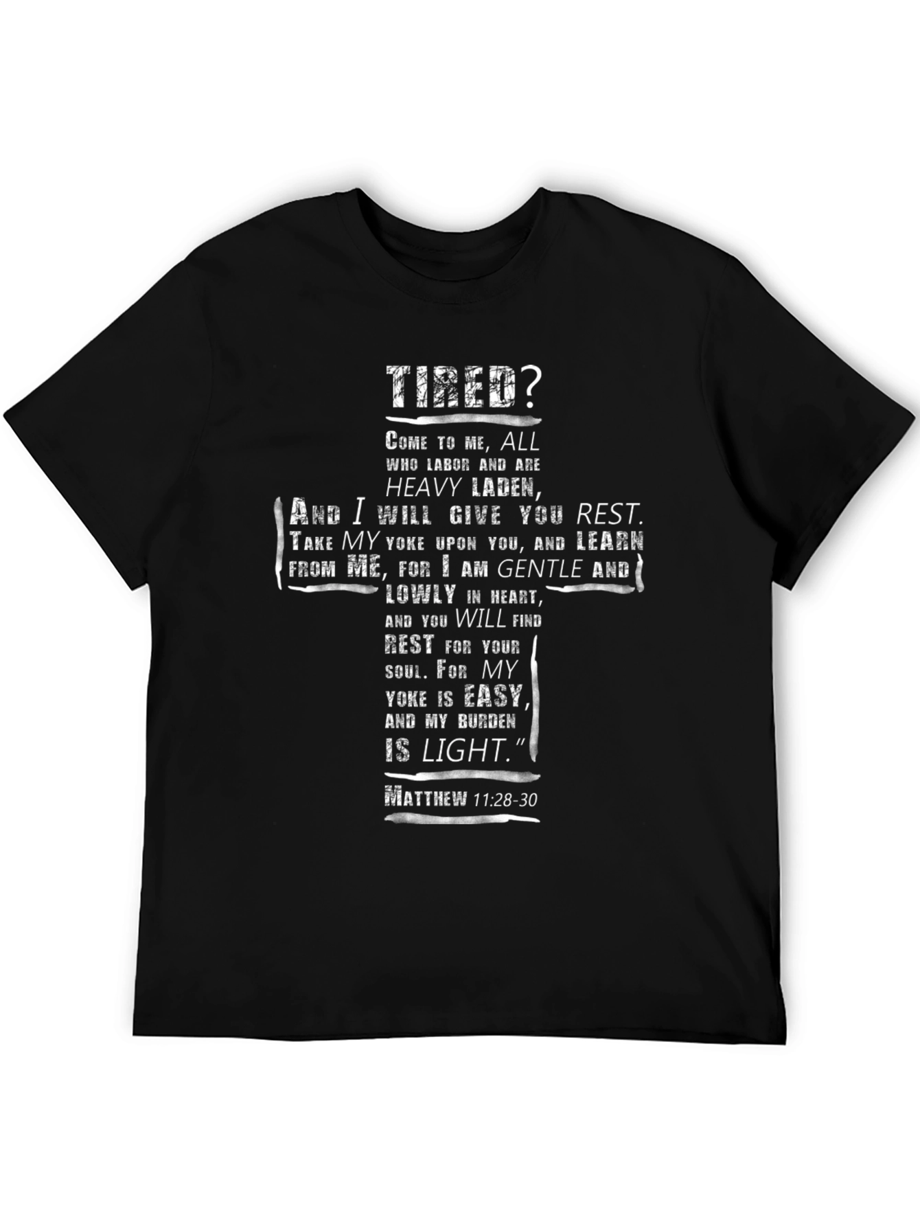 Tired? Christian Black T-Shirt - Matthew 11:28-30