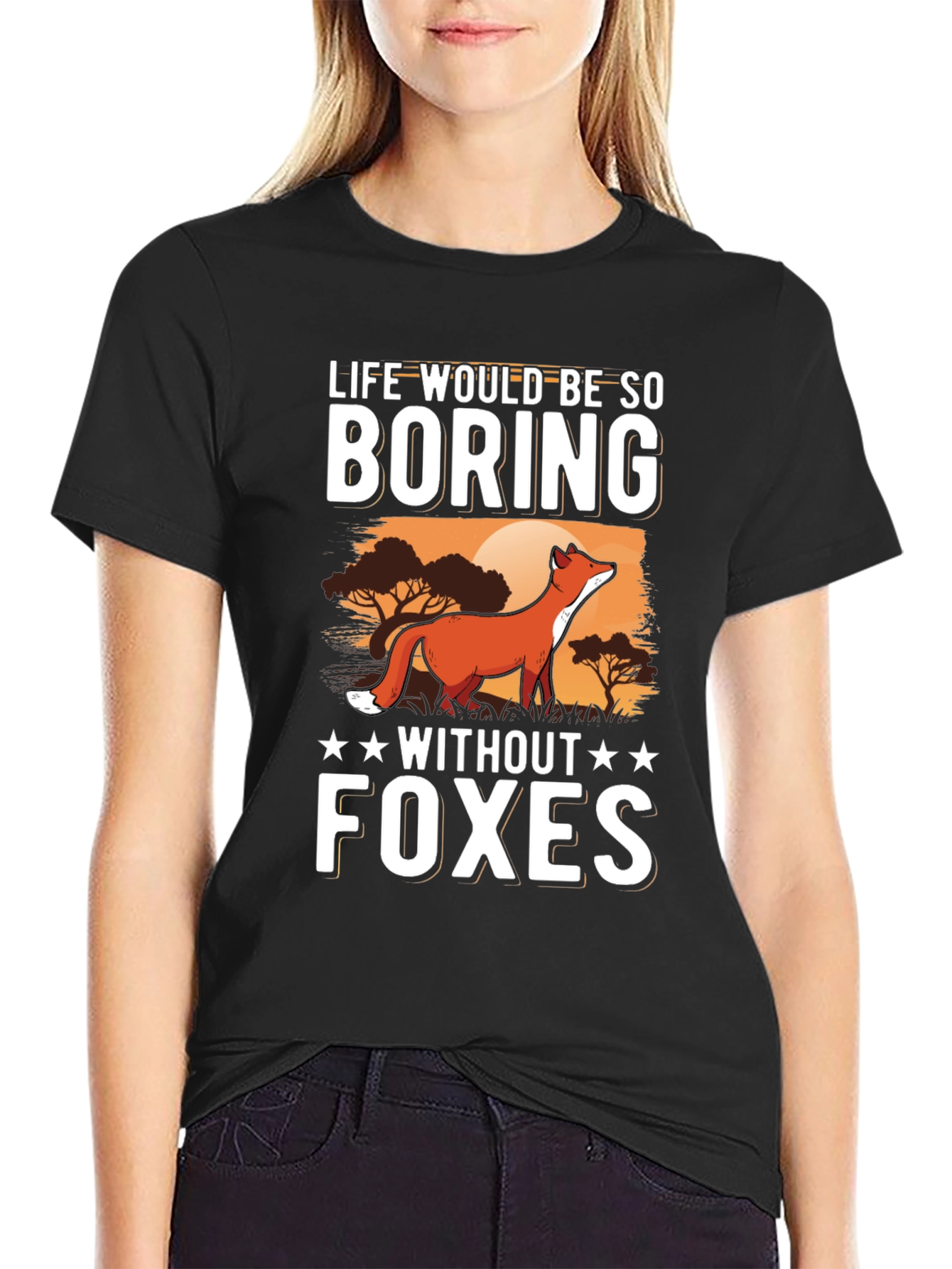 Life Would Be So Boring Without Foxes T-Shirt