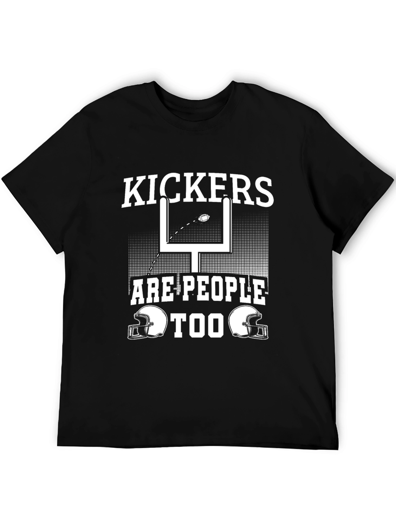 Kickers Are People Too Football T-Shirt