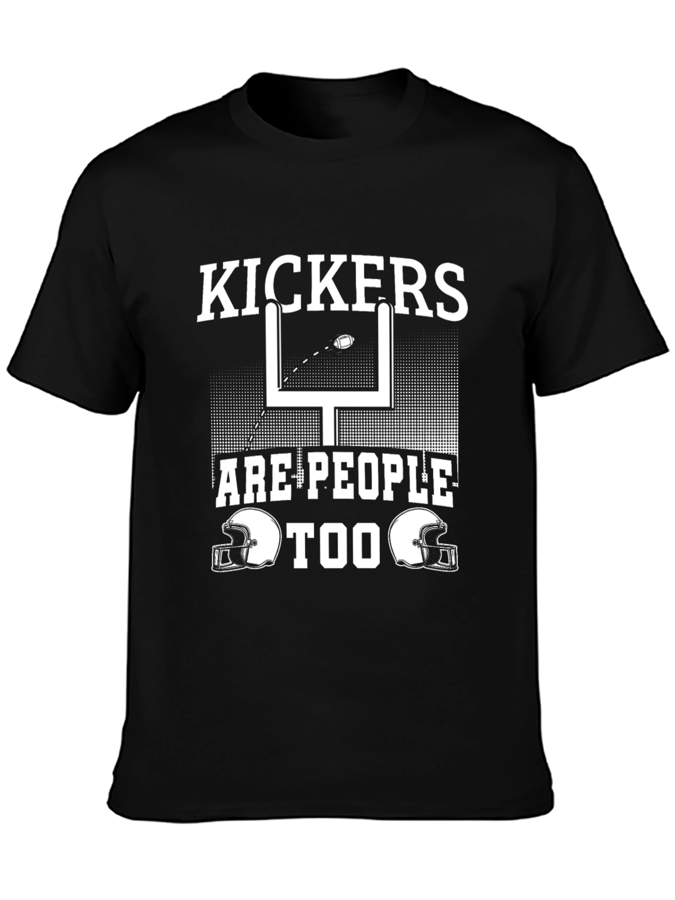 Kickers Are People Too Football T-Shirt
