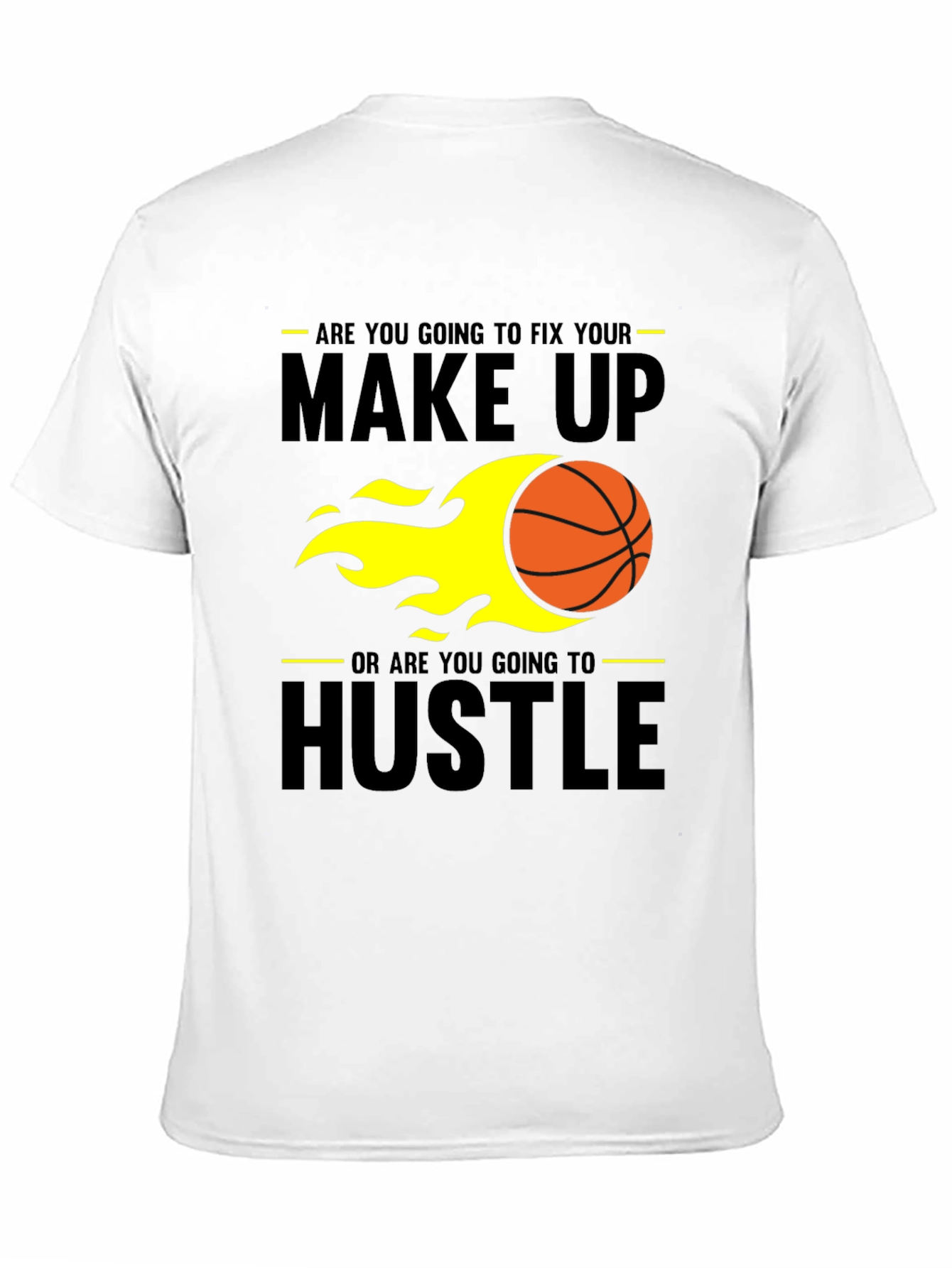 Make Up or Hustle Mens T-Shirt