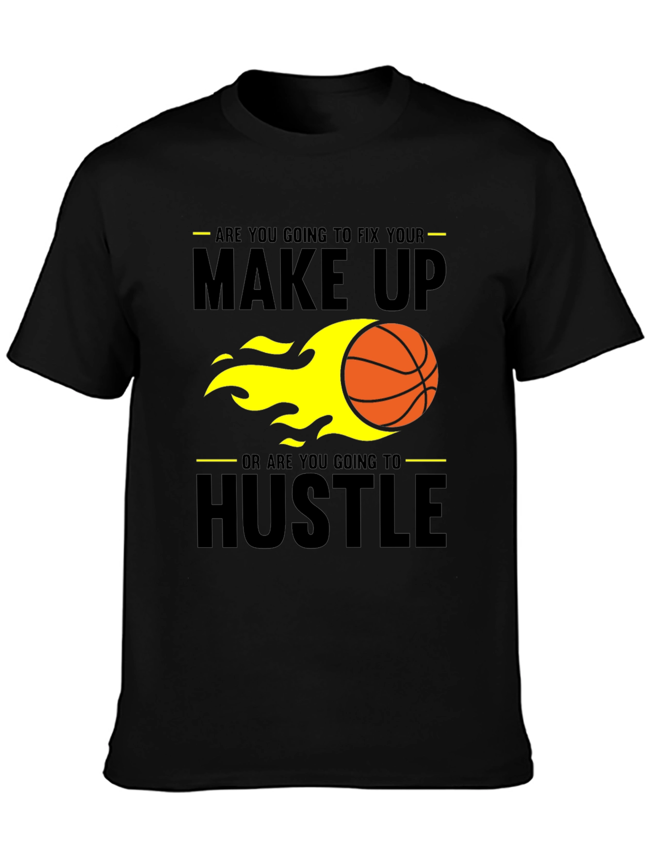 Make Up or Hustle Mens T-Shirt