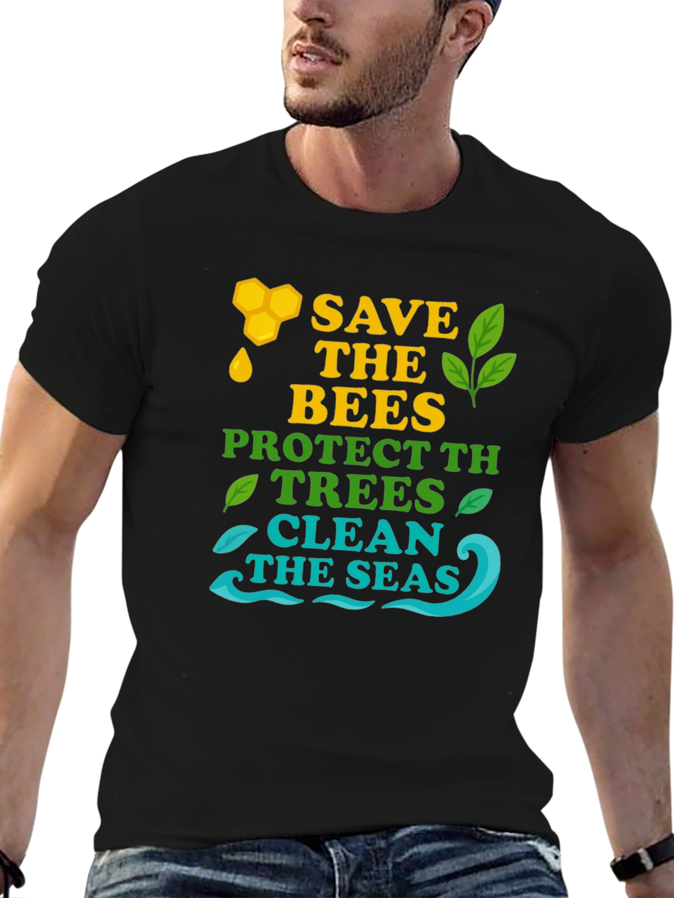 Eco-Friendly Graphic Tee: Save Bees Protect Trees Clean Seas
