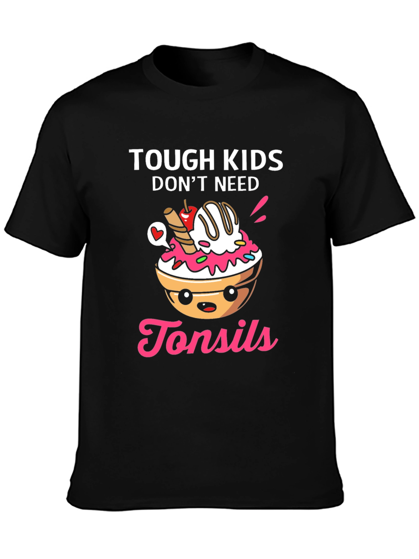 Tough Kids Dont Need Tonsils T-Shirt