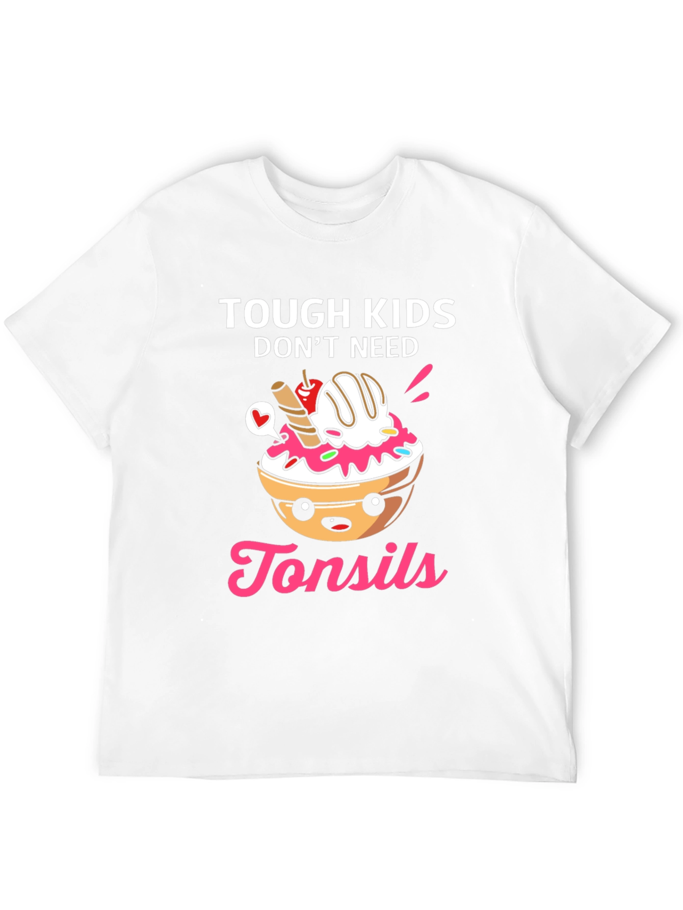 Tough Kids Dont Need Tonsils T-Shirt