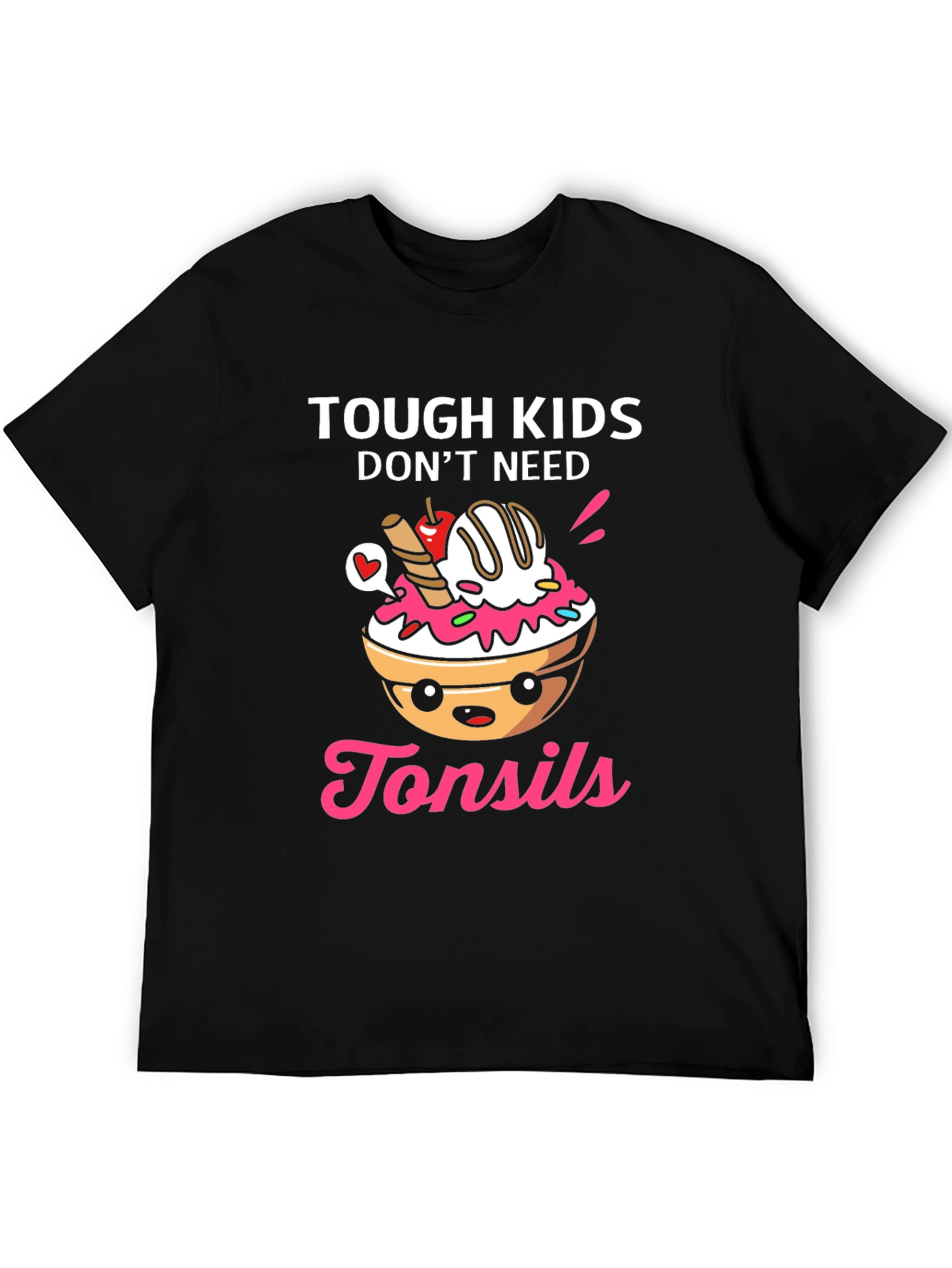 Tough Kids Dont Need Tonsils T-Shirt