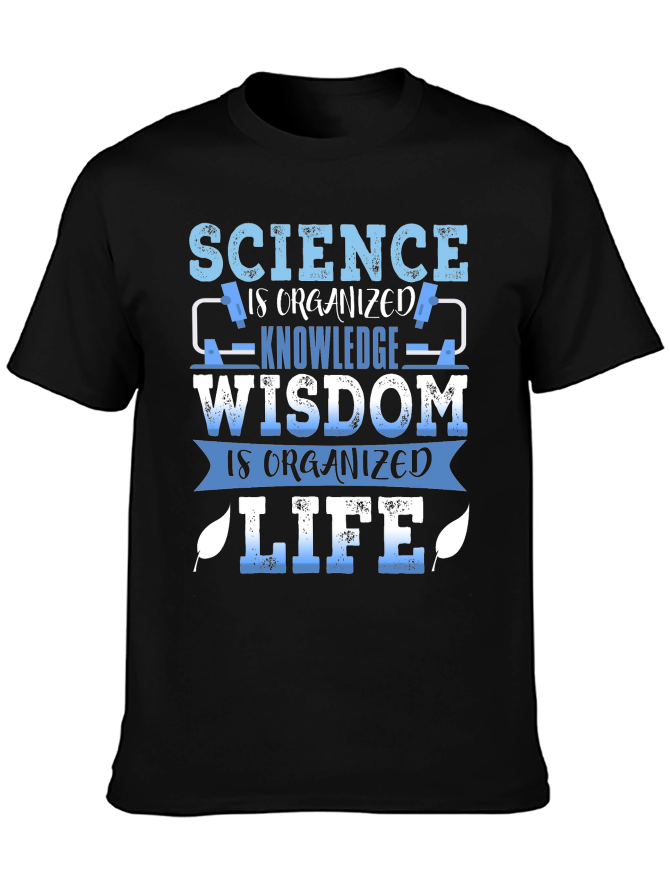 Science is Organized Wisdom T-Shirt