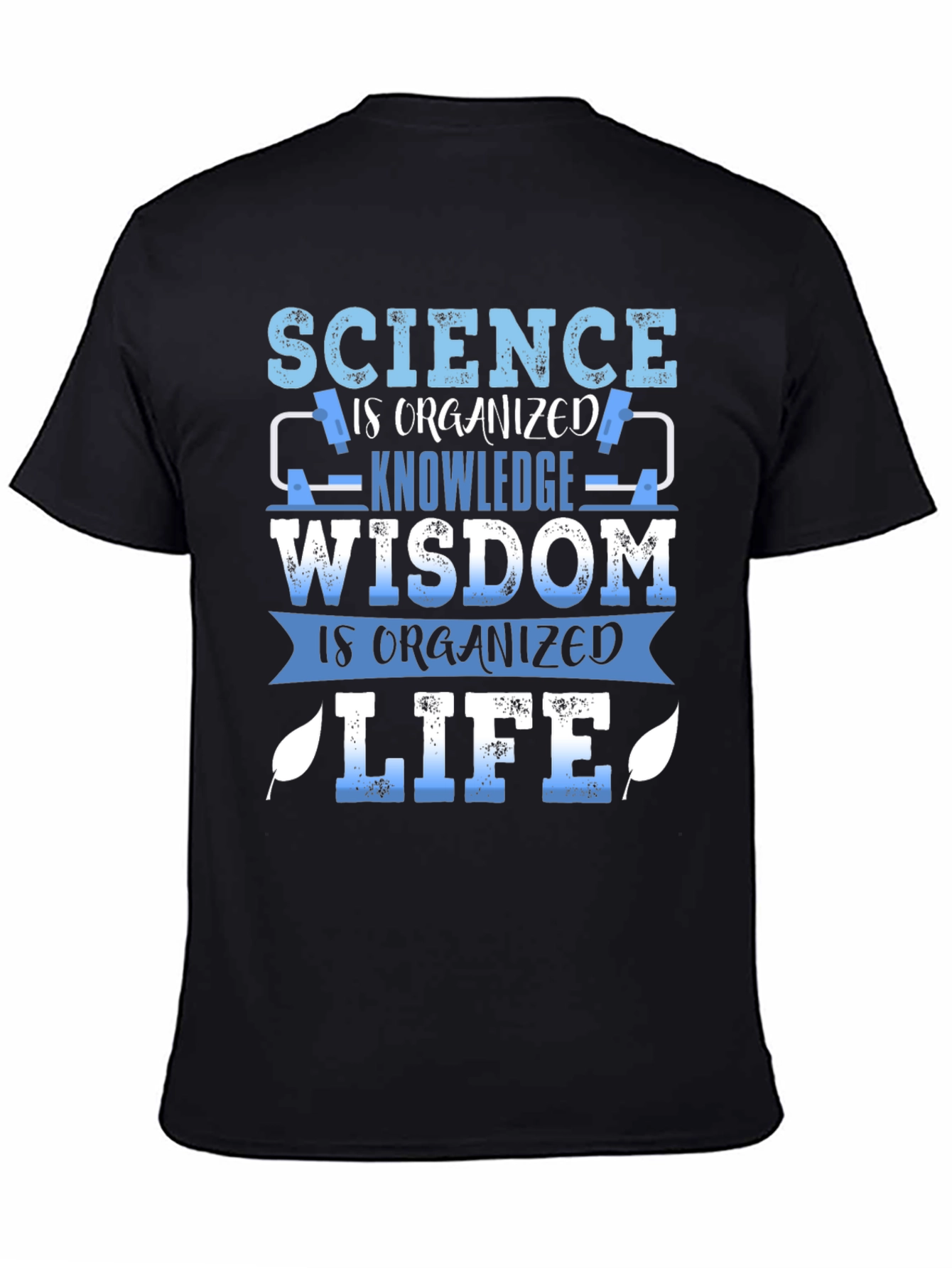 Science is Organized Wisdom T-Shirt