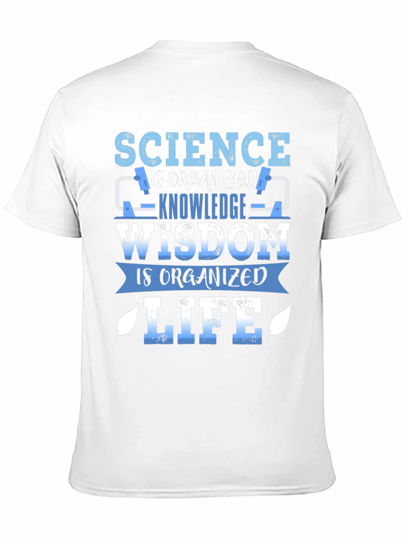 Science is Organized Wisdom T-Shirt
