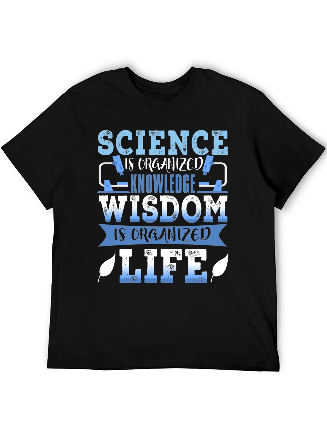 Science is Organized Wisdom T-Shirt