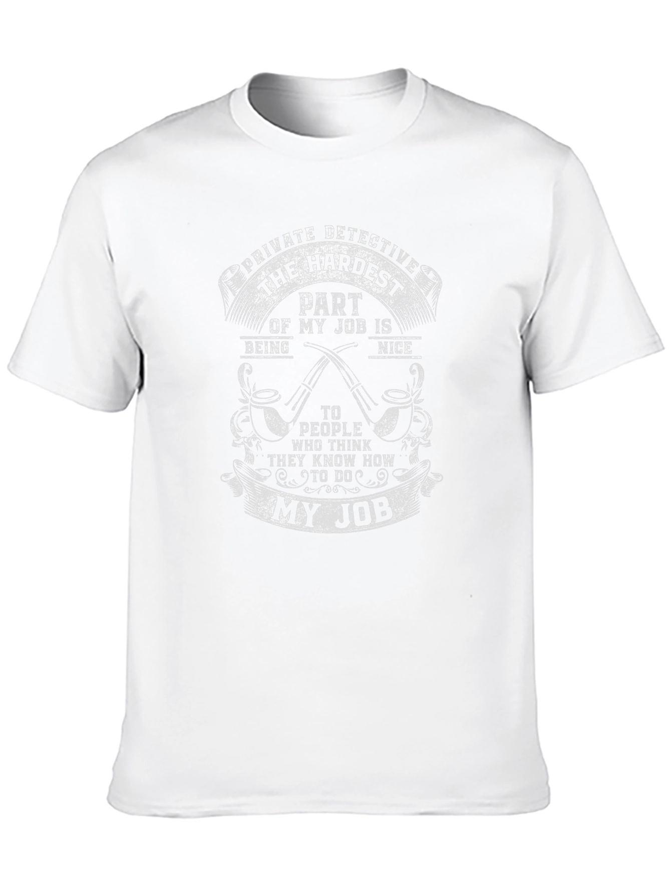 Private Detective Hardest Job Novelty T-Shirt