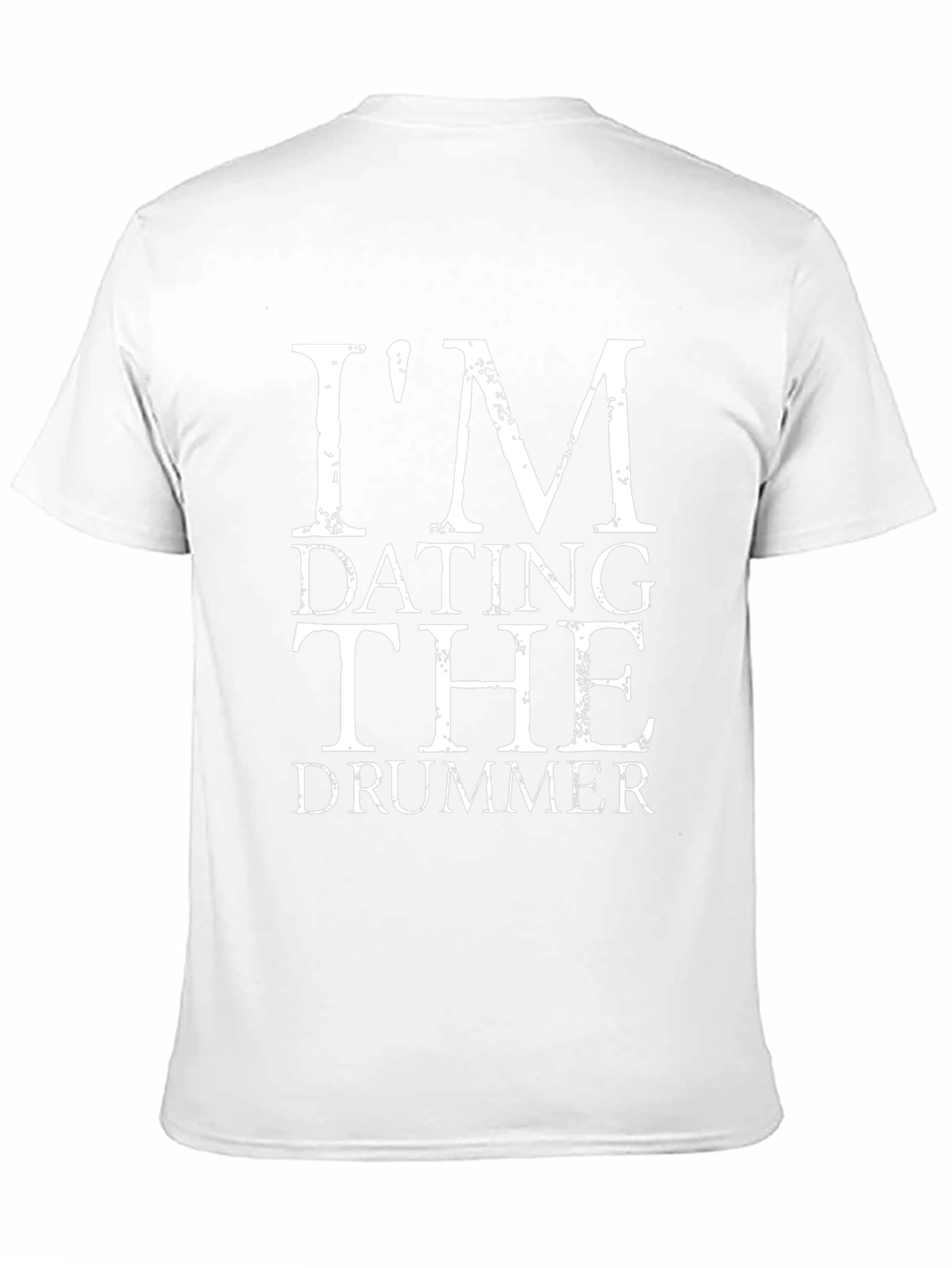 Im Dating the Drummer T-Shirt