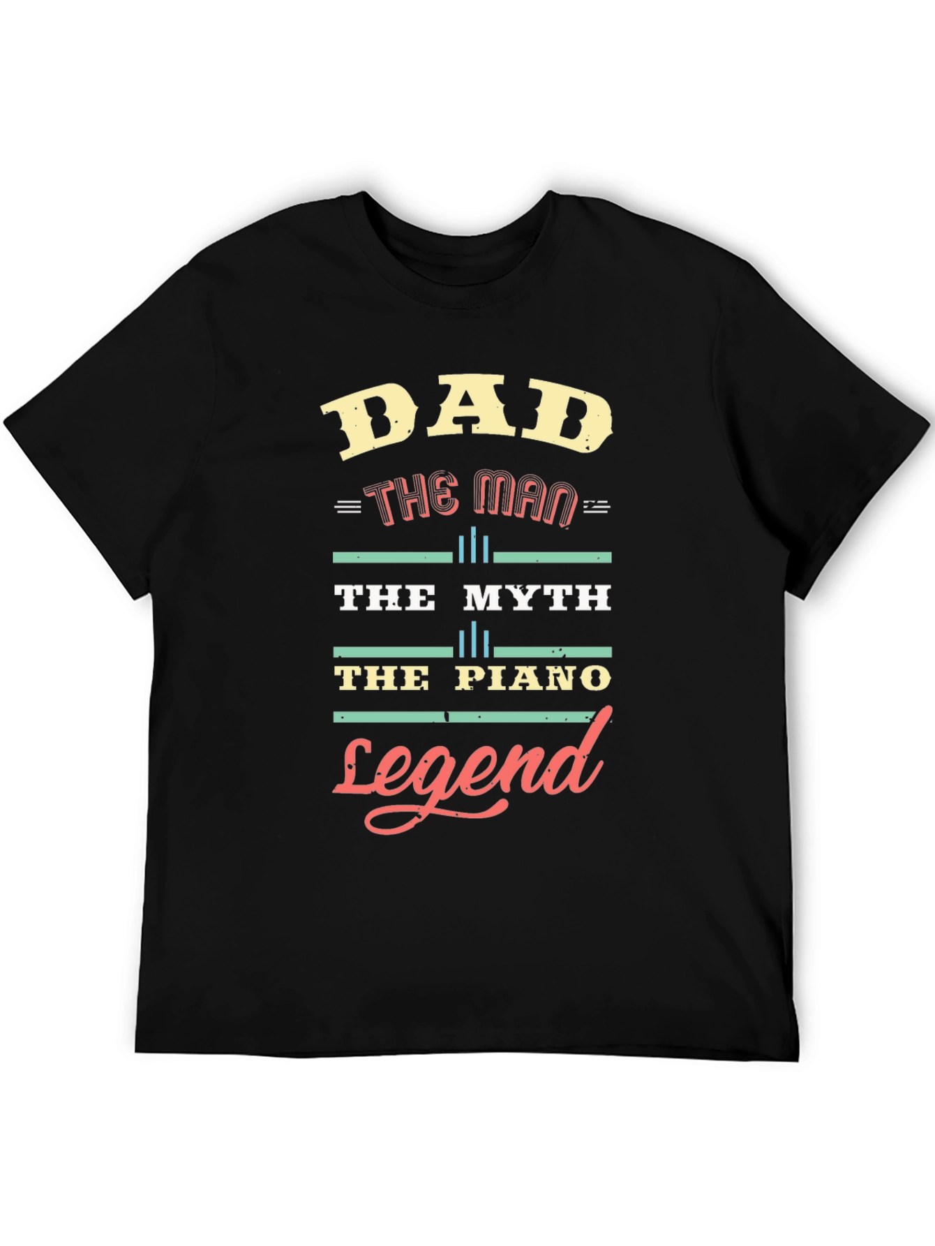 Dad The Man The Myth Piano Legend T-Shirt