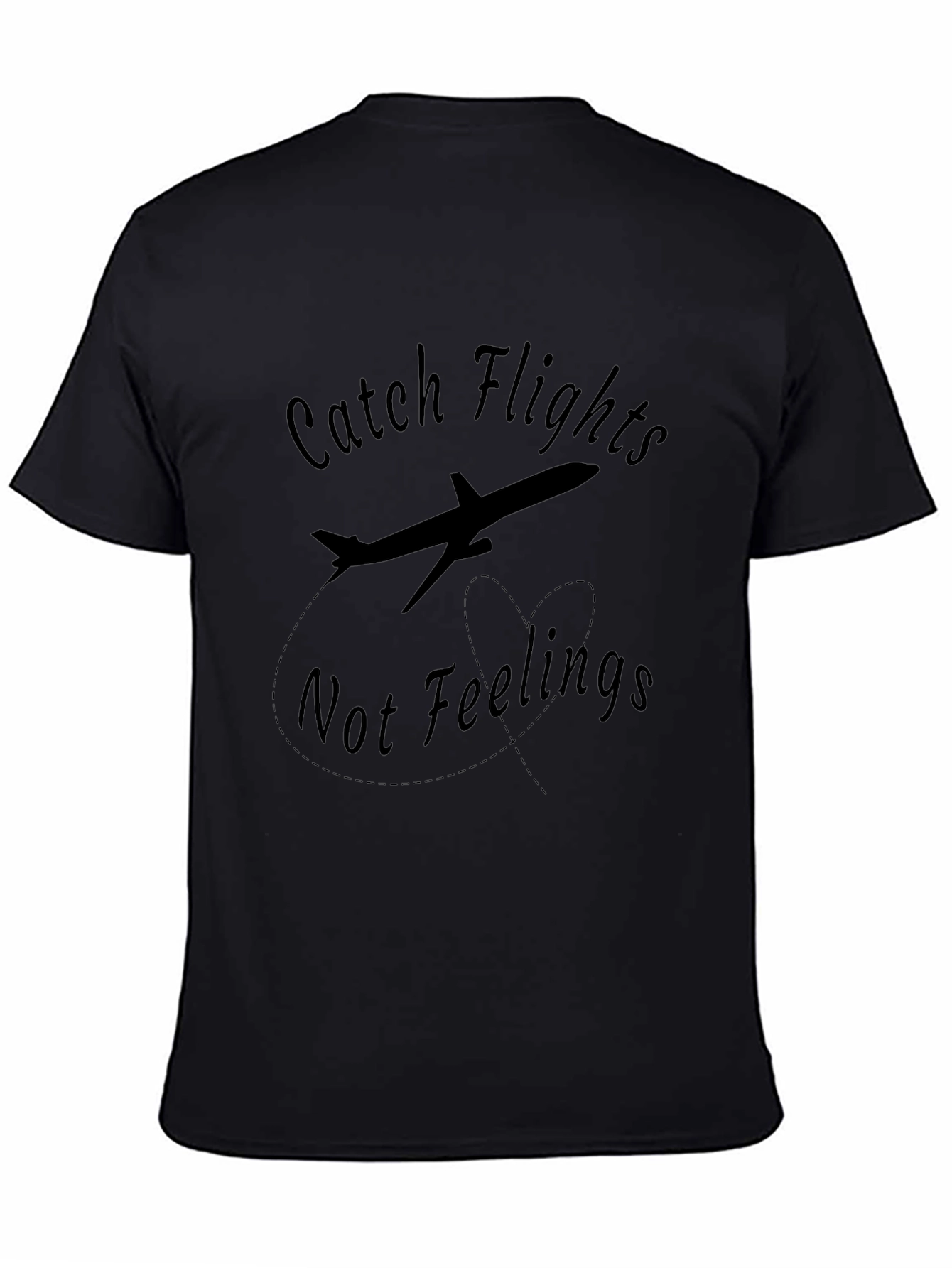 Catch Flights Not Feelings Black T-Shirt