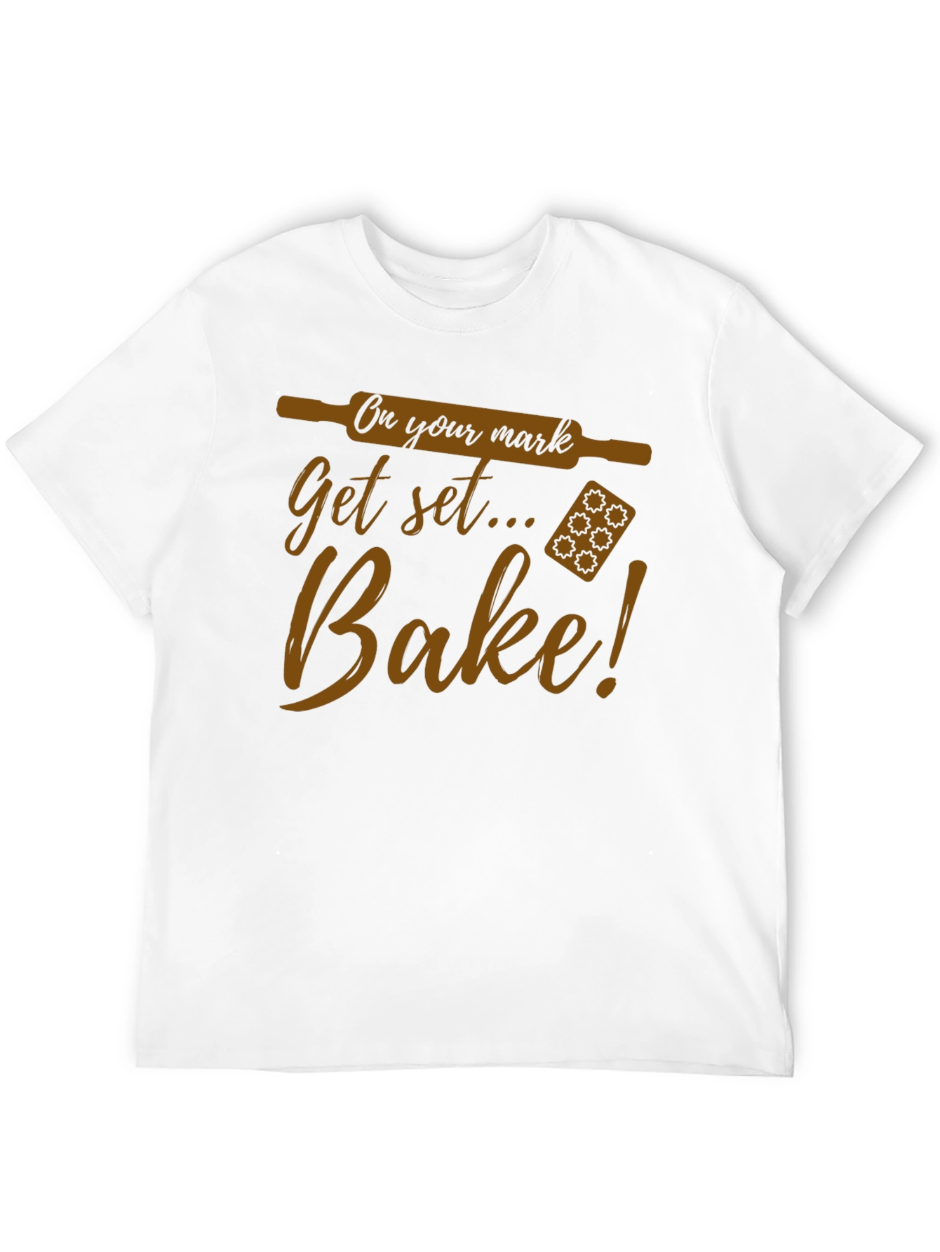 Bake T-Shirt - On Your Mark Get Set...Bake!