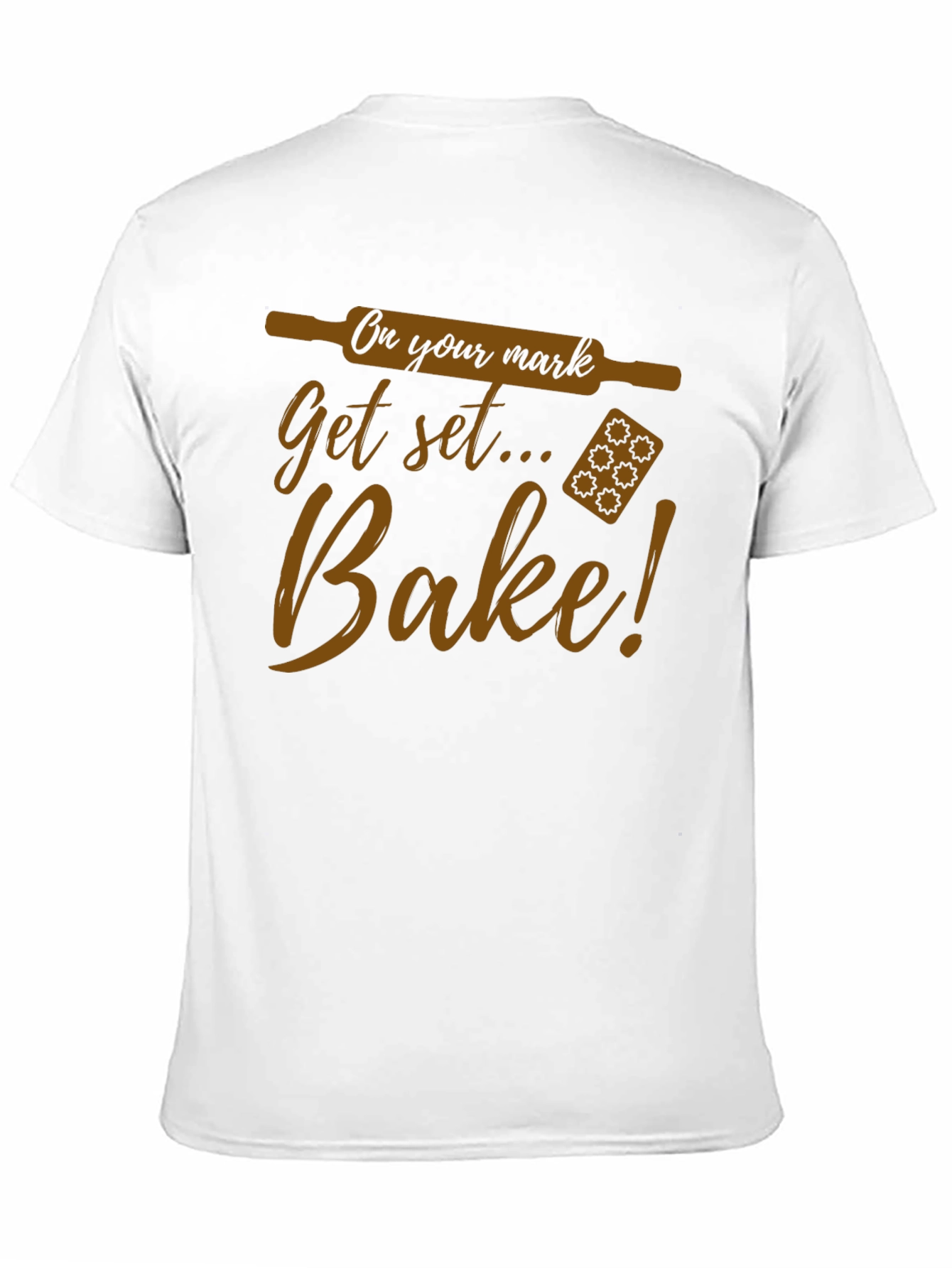 Bake T-Shirt - On Your Mark Get Set...Bake!