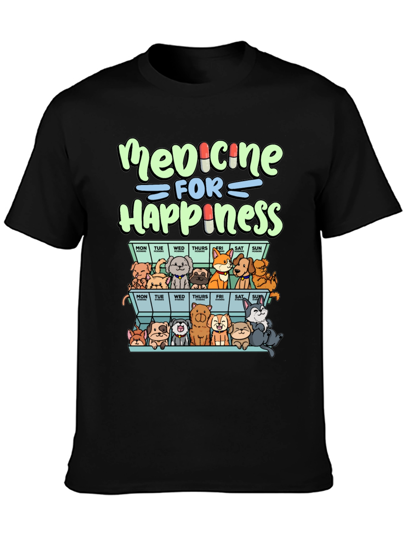 Medicine for Happiness Dog Lover T-Shirt