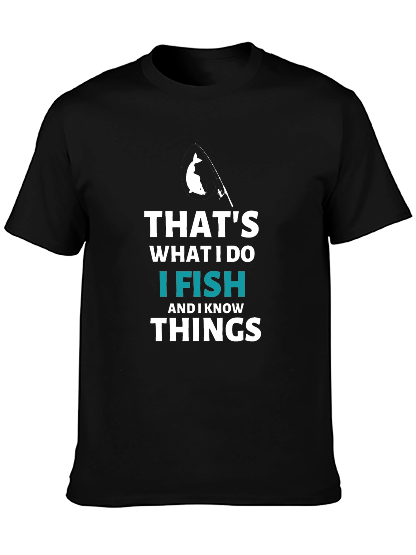 Thats What I Do I Fish T-Shirt