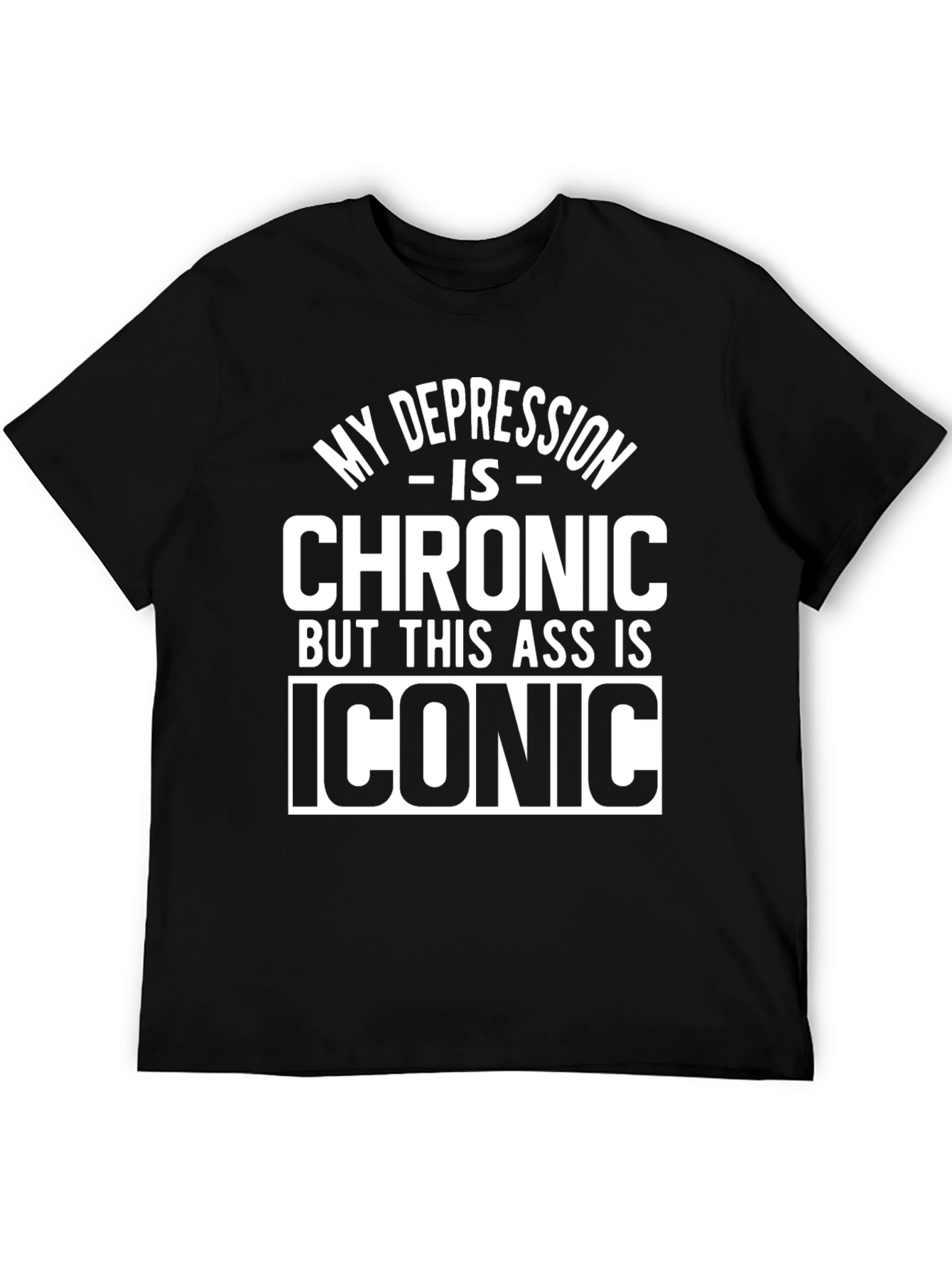 My Depression Is Chronic Graphic Tee