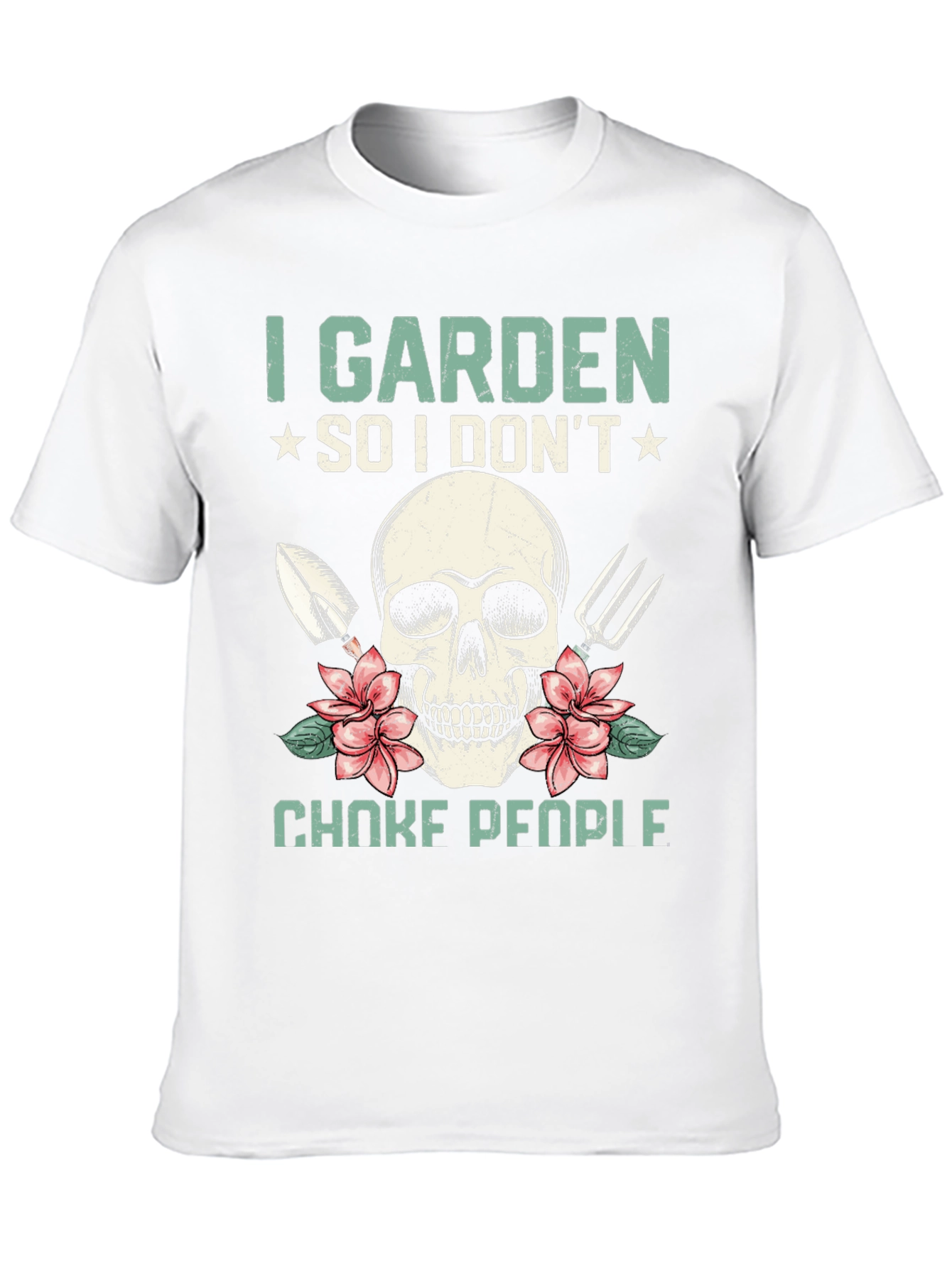 I Garden So I Dont Choke People T-Shirt