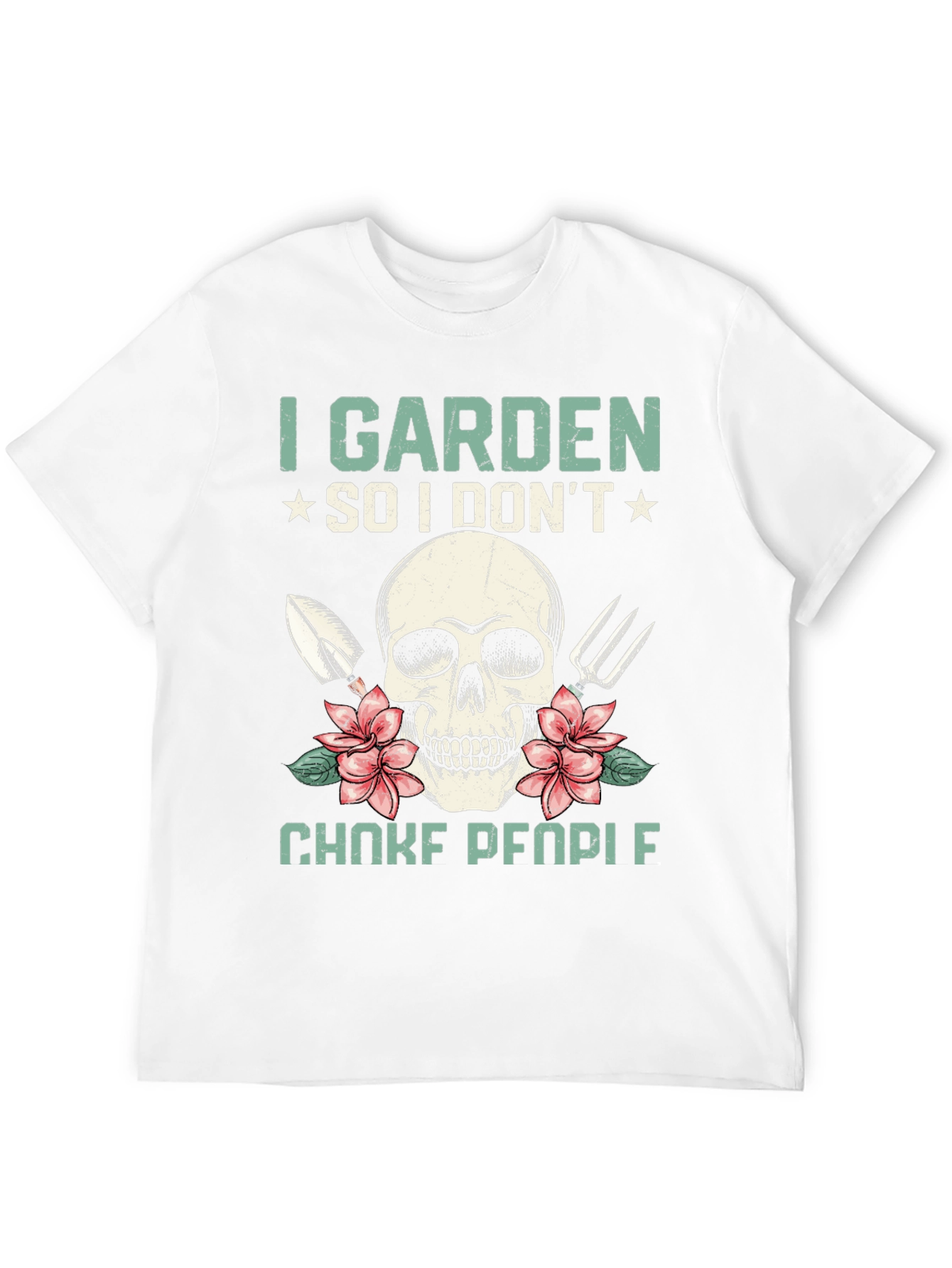 I Garden So I Dont Choke People T-Shirt