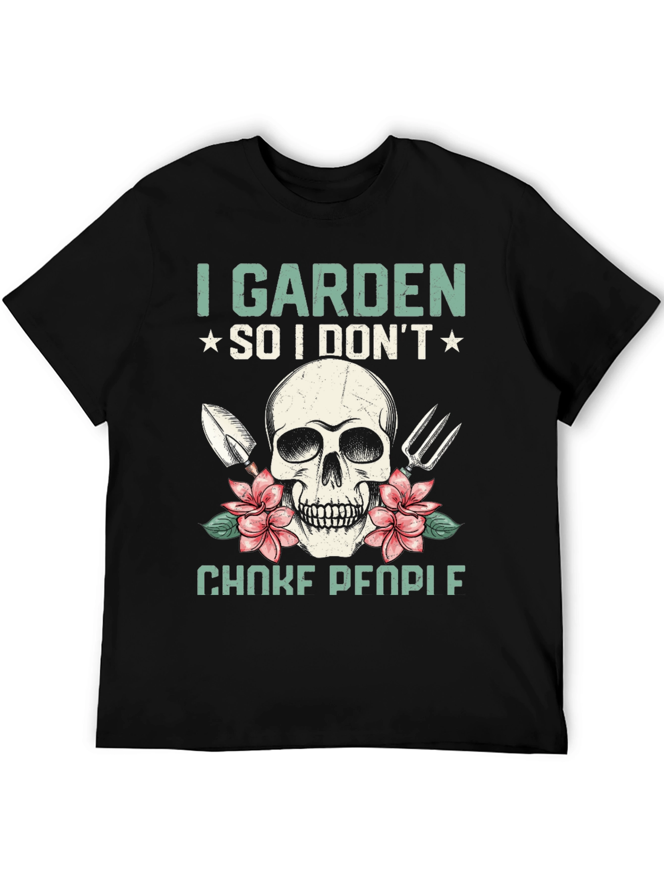 I Garden So I Dont Choke People T-Shirt