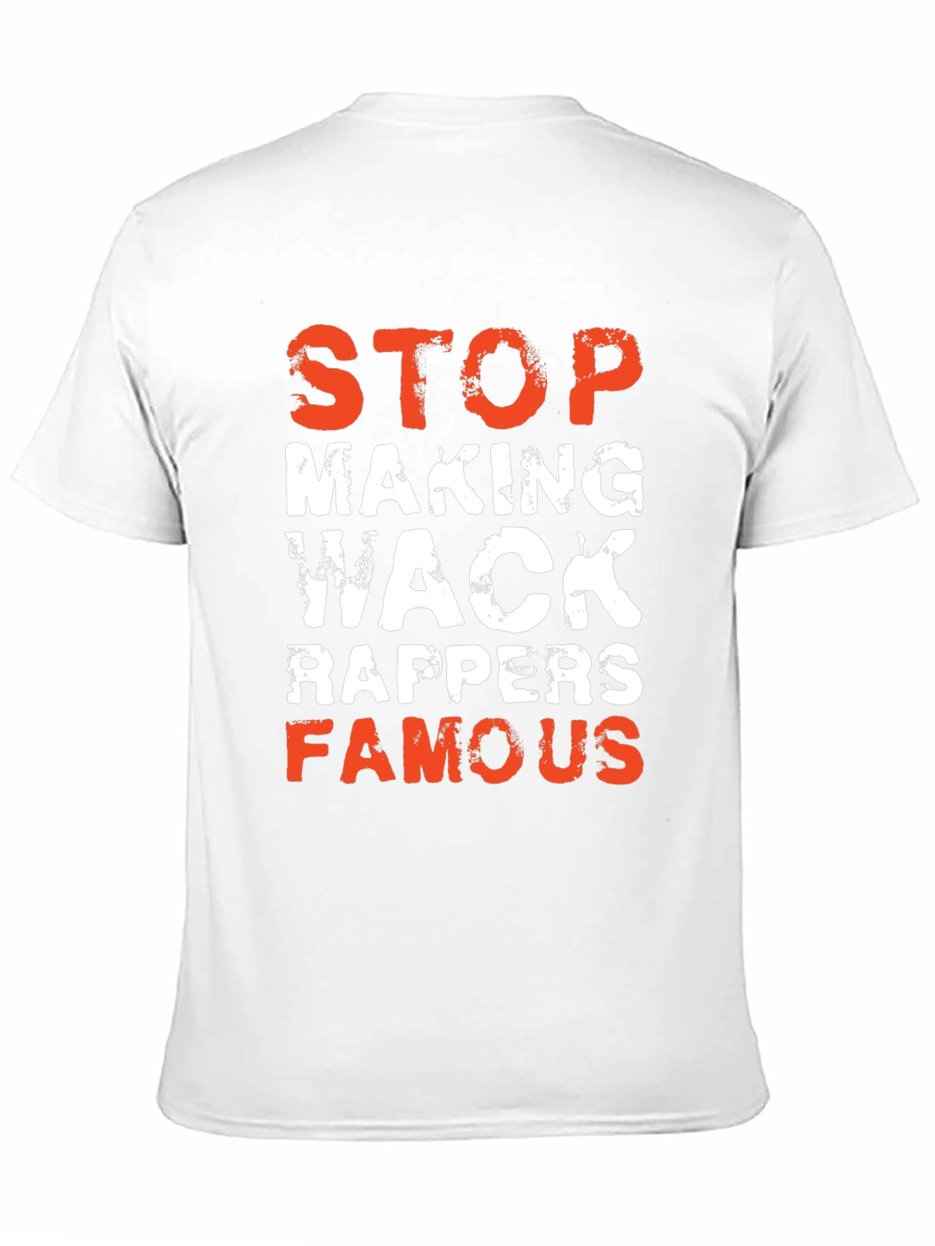 Stop Making Wack Rappers Famous Graphic T-Shirt