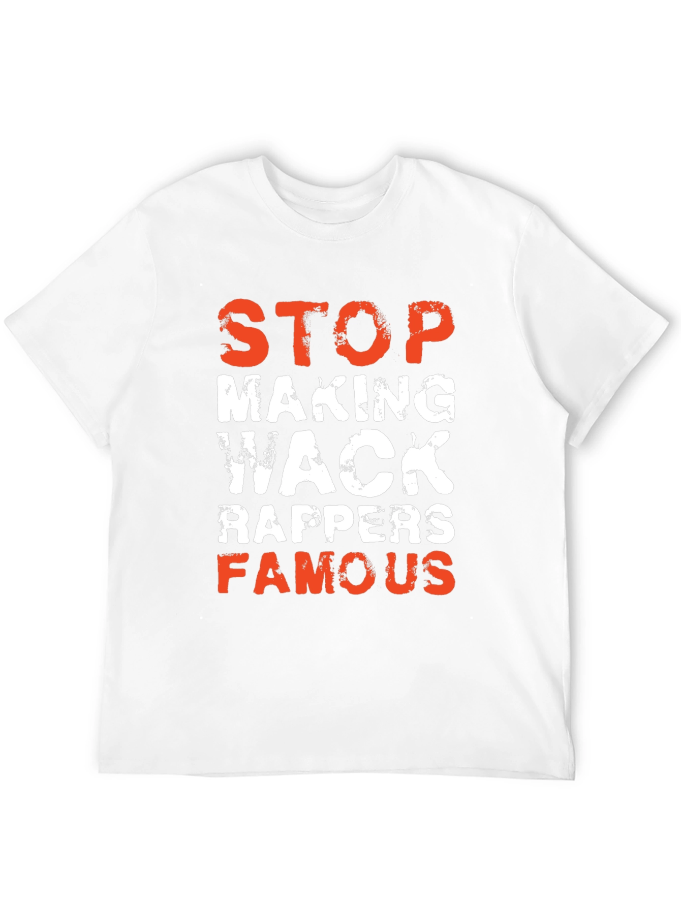 Stop Making Wack Rappers Famous Graphic T-Shirt
