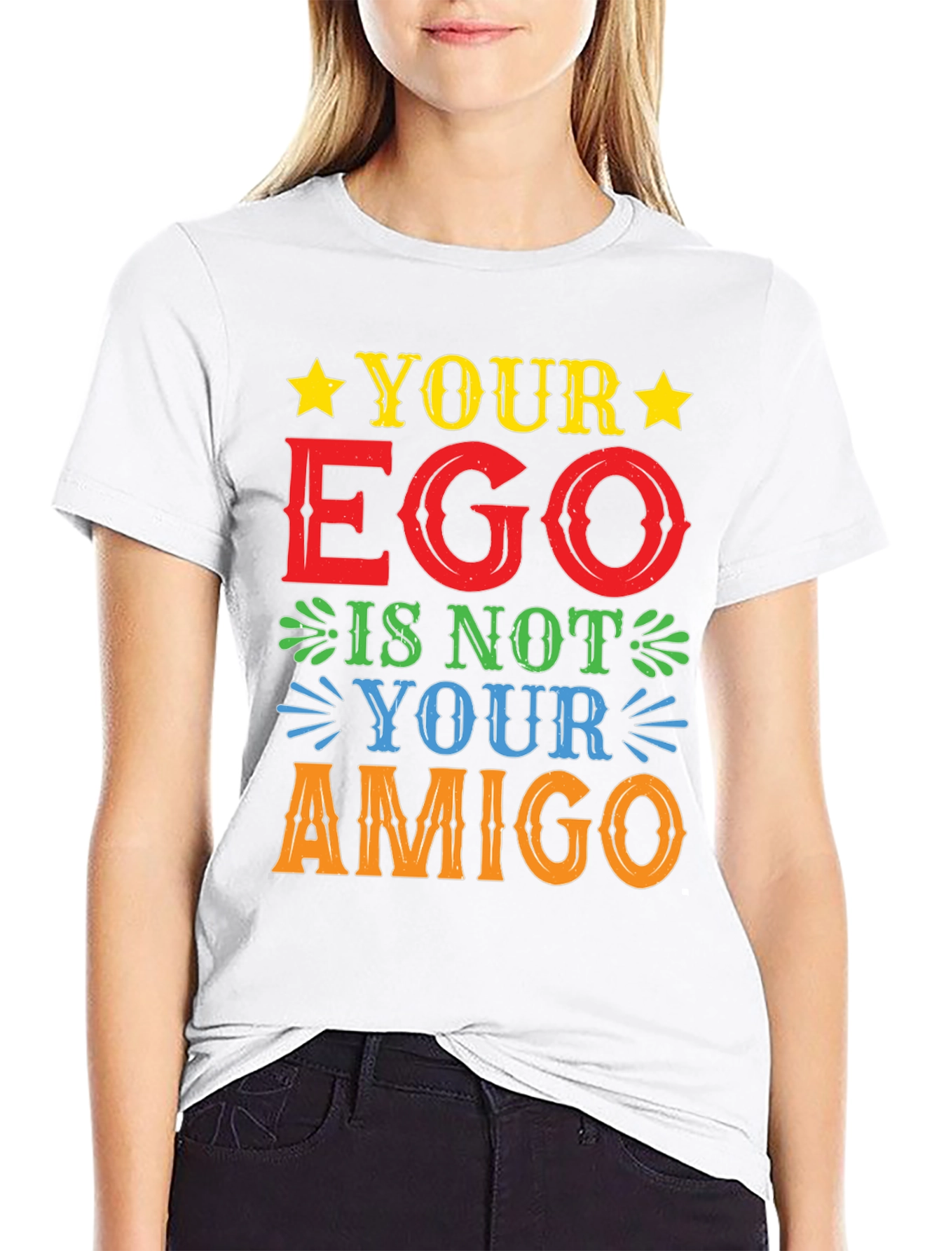 Your Ego Is Not Your Amigo T-Shirt