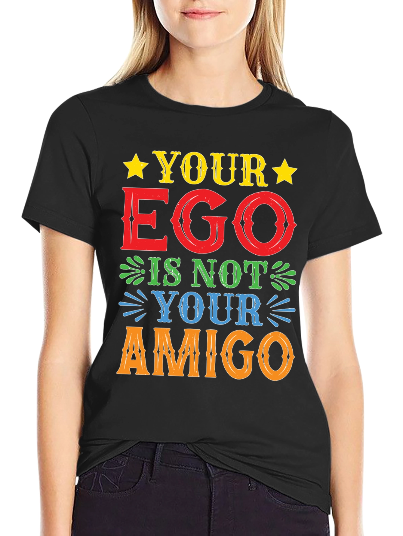 Your Ego Is Not Your Amigo T-Shirt