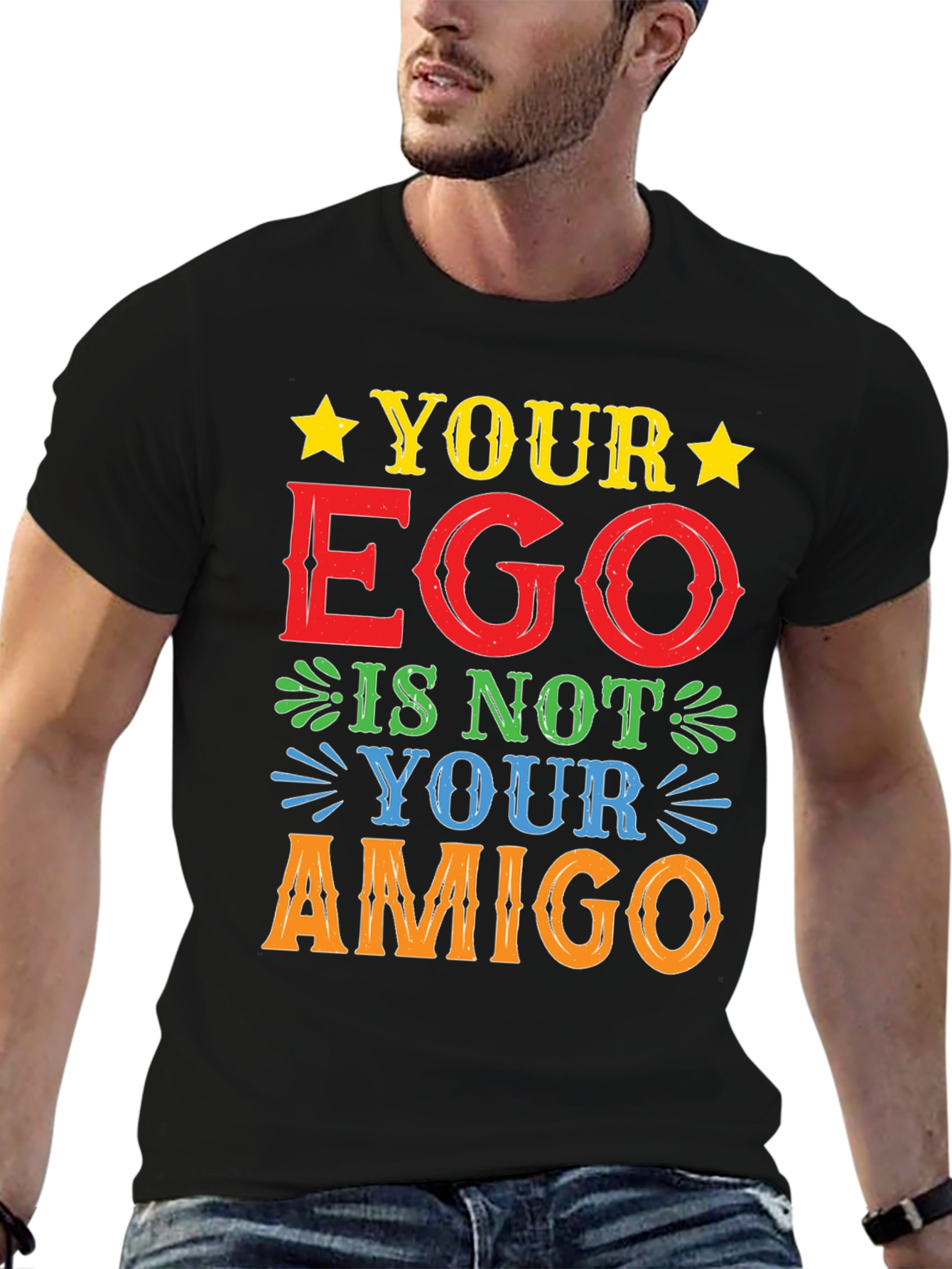 Your Ego Is Not Your Amigo T-Shirt