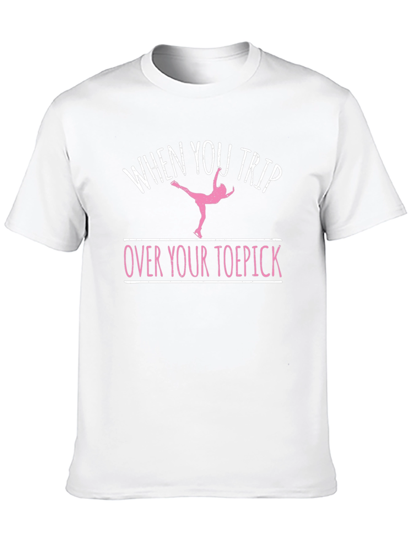 Funny Ice Skating T-Shirt - Trip Over Your Toepick