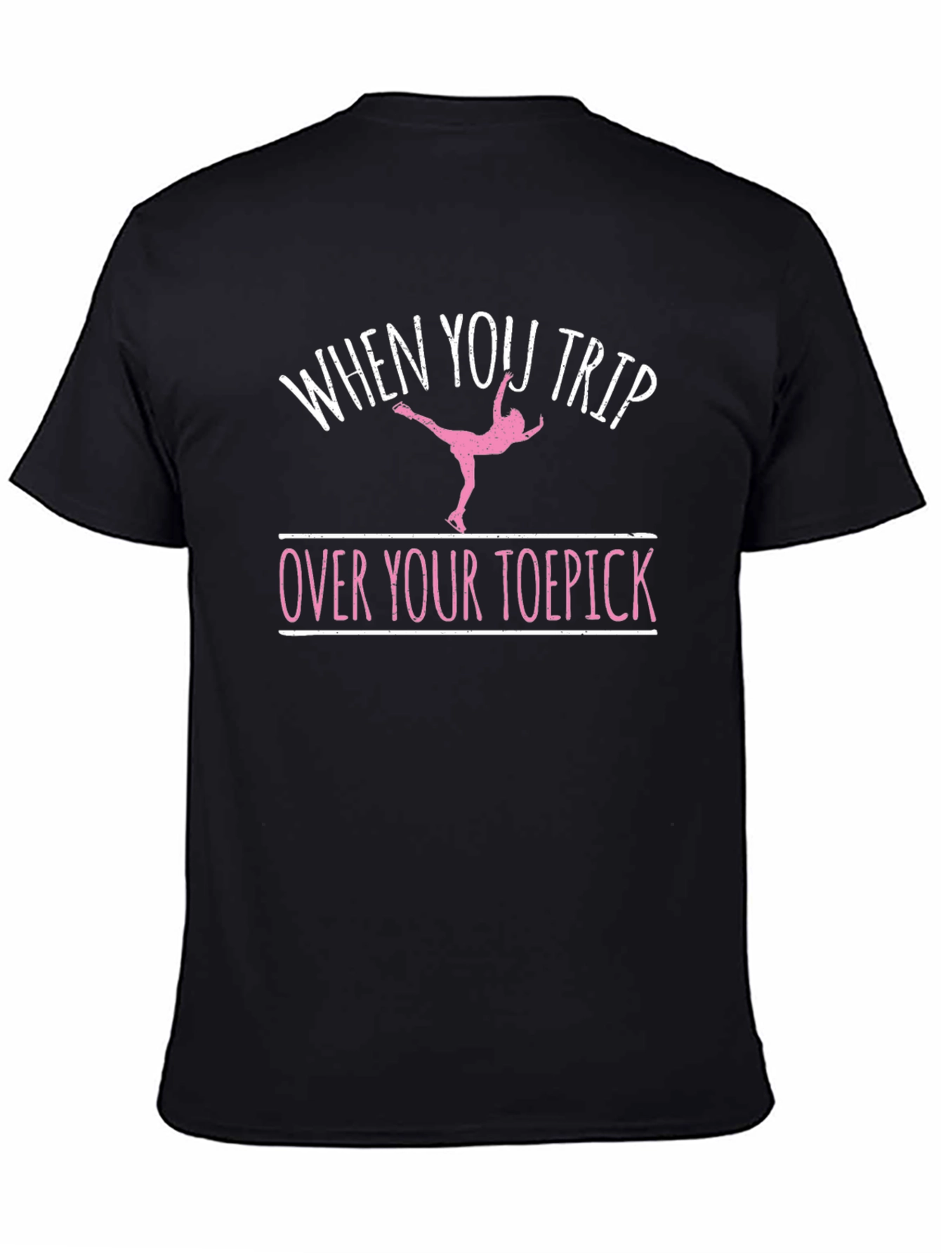 Funny Ice Skating T-Shirt - Trip Over Your Toepick