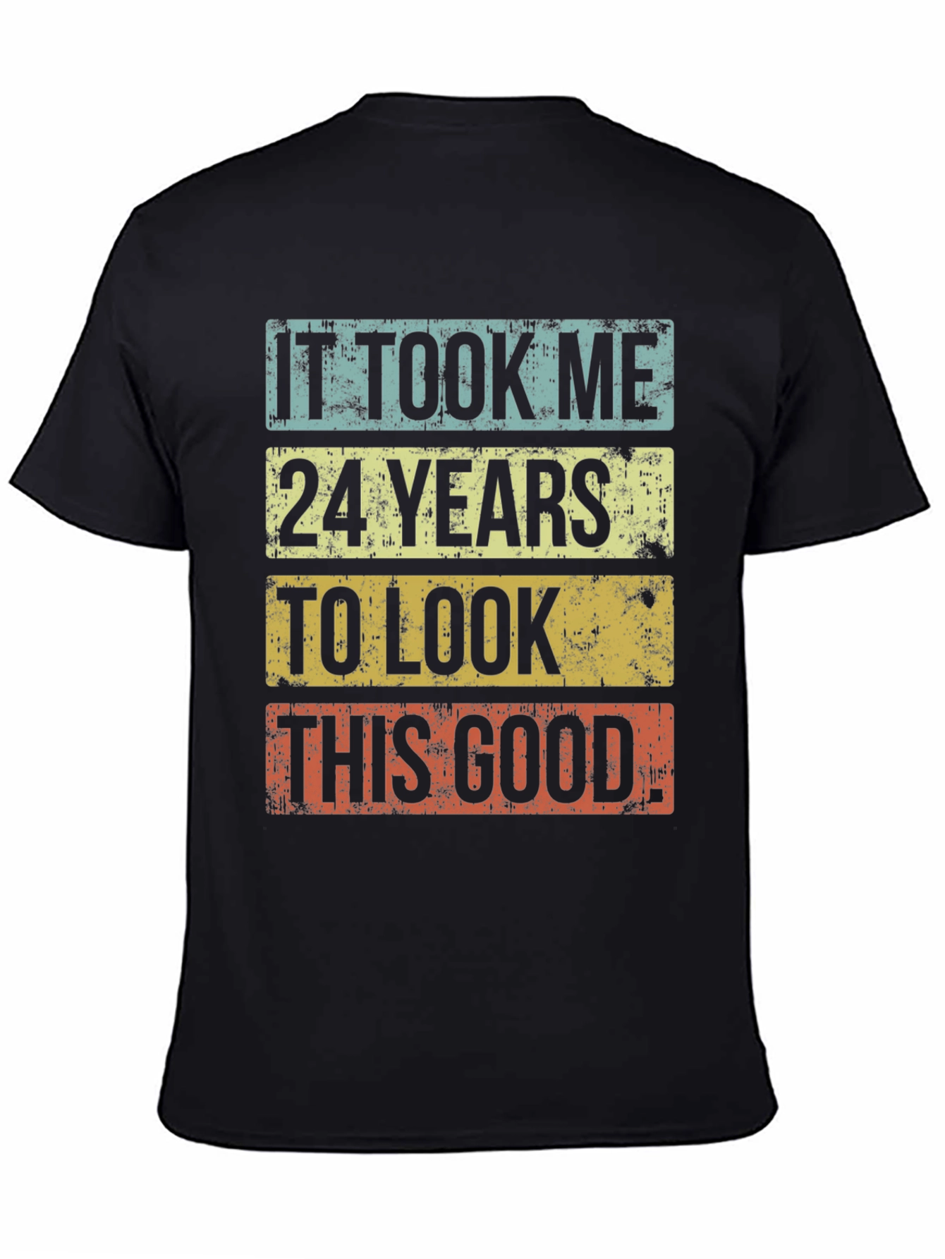 It Took Me 24 Years T-Shirt