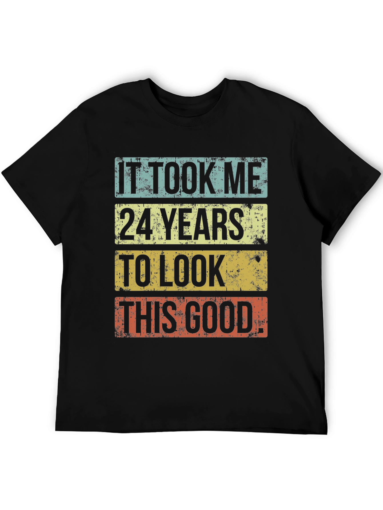 It Took Me 24 Years T-Shirt