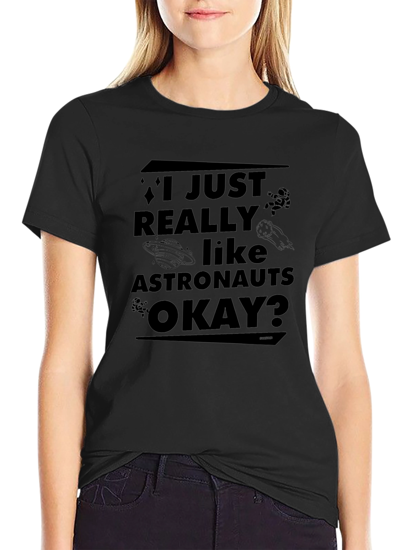 I Just Really Like Astronauts Okay? T-Shirt