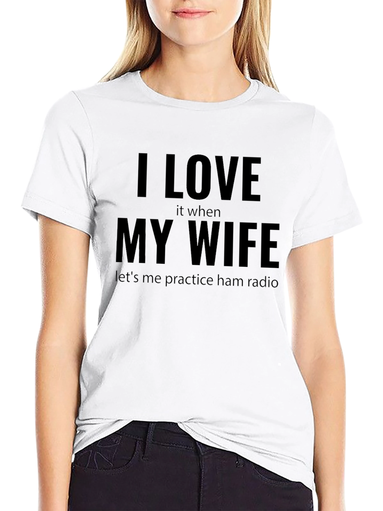 I Love My Wife Ham Radio T-Shirt