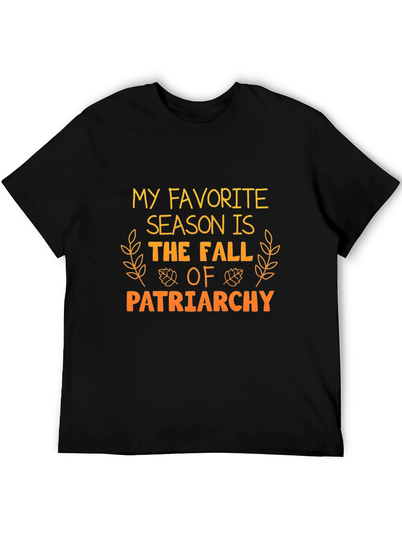 My Favorite Season Fall of Patriarchy Tee