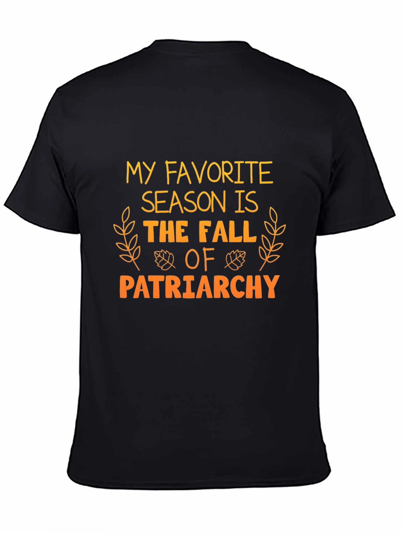 My Favorite Season Fall of Patriarchy Tee